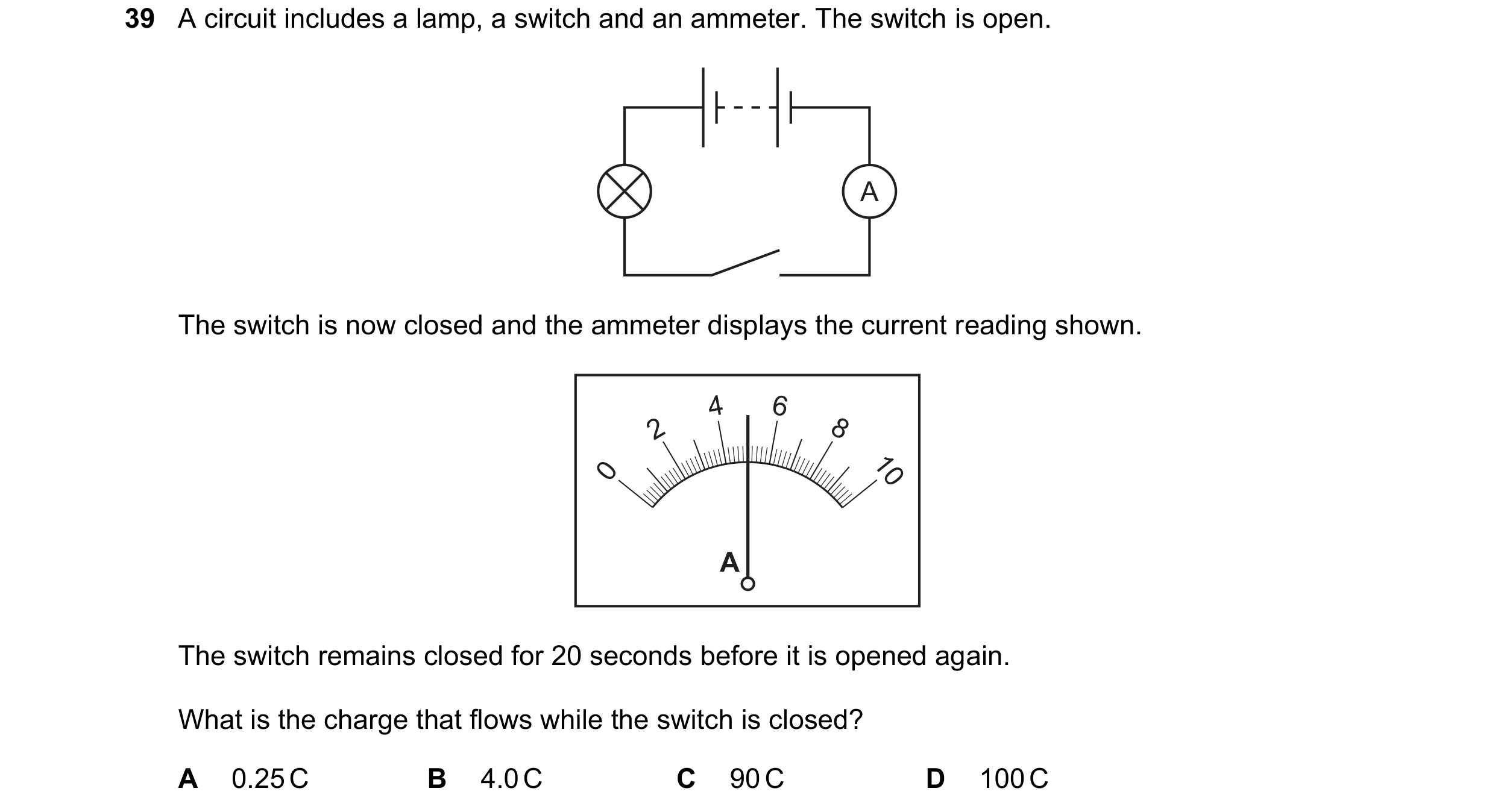 Question 53: A circuit includes a lamp, a switch and an ammeter. The switch is open. A The switch is now closed and the ammeter displays the current rea…