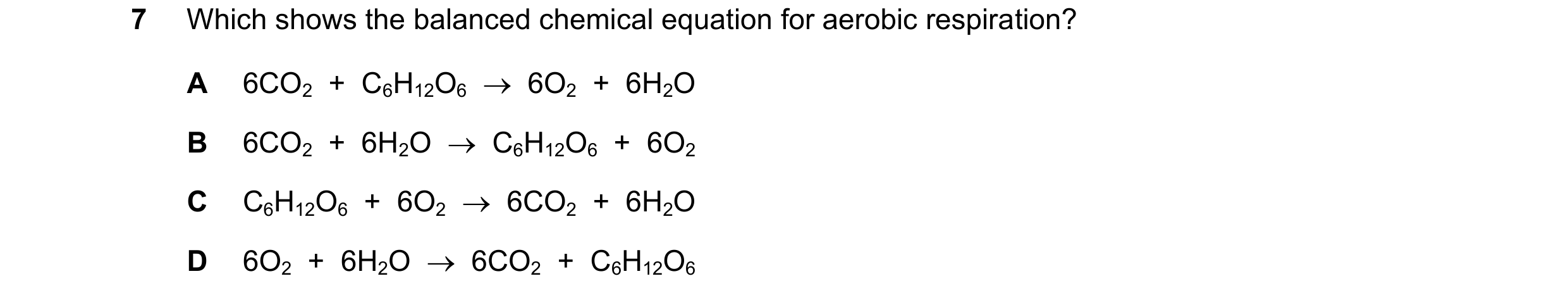Question 20: Which shows the balanced chemical equation for aerobic respiration? A 6CO2 + C6H12O6 6O2 + 6H2O B 6CO2 + 6H2O C6H12O6 + 6O2…