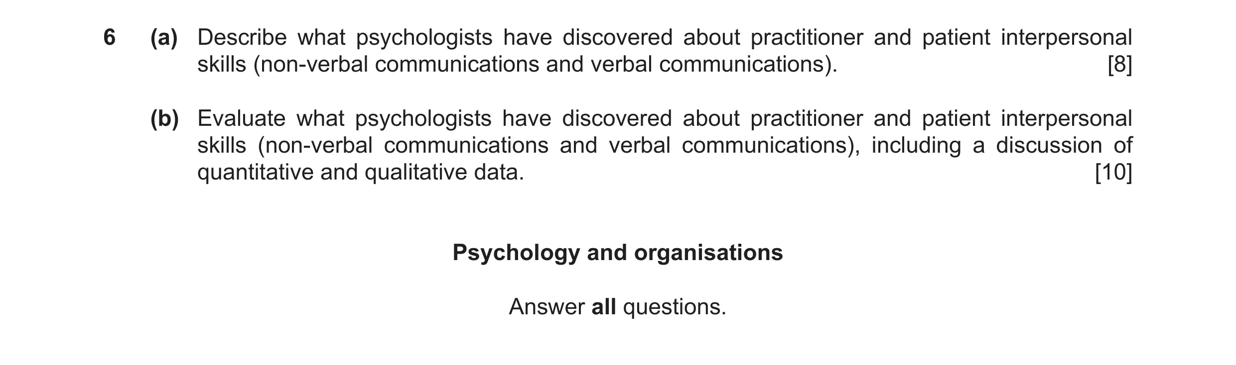 Question 2: (a) Describe what psychologists have discovered about practitioner and patient interpersonal skills (non-verbal communications and verbal c…