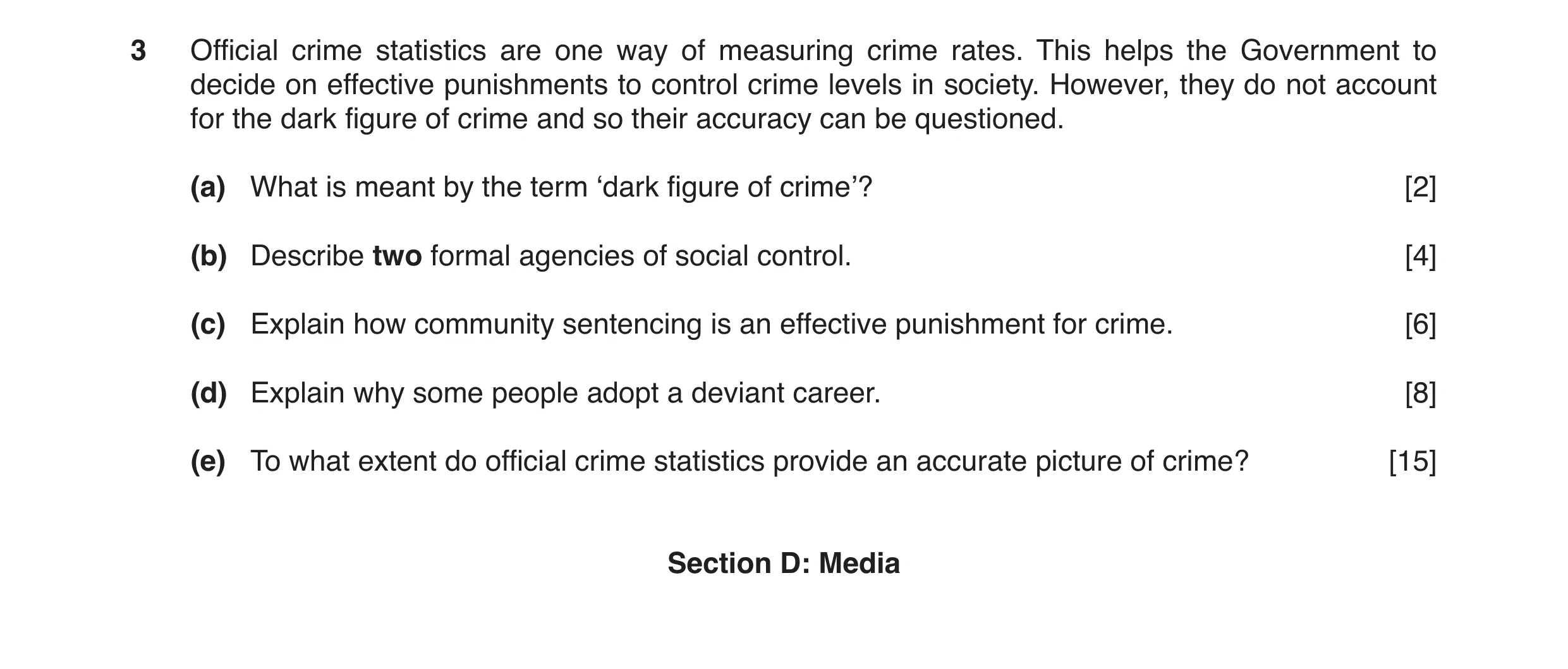 Question 3: Official crime statistics are one way of measuring crime rates. This helps the Government to decide on effective punishments to control cri…