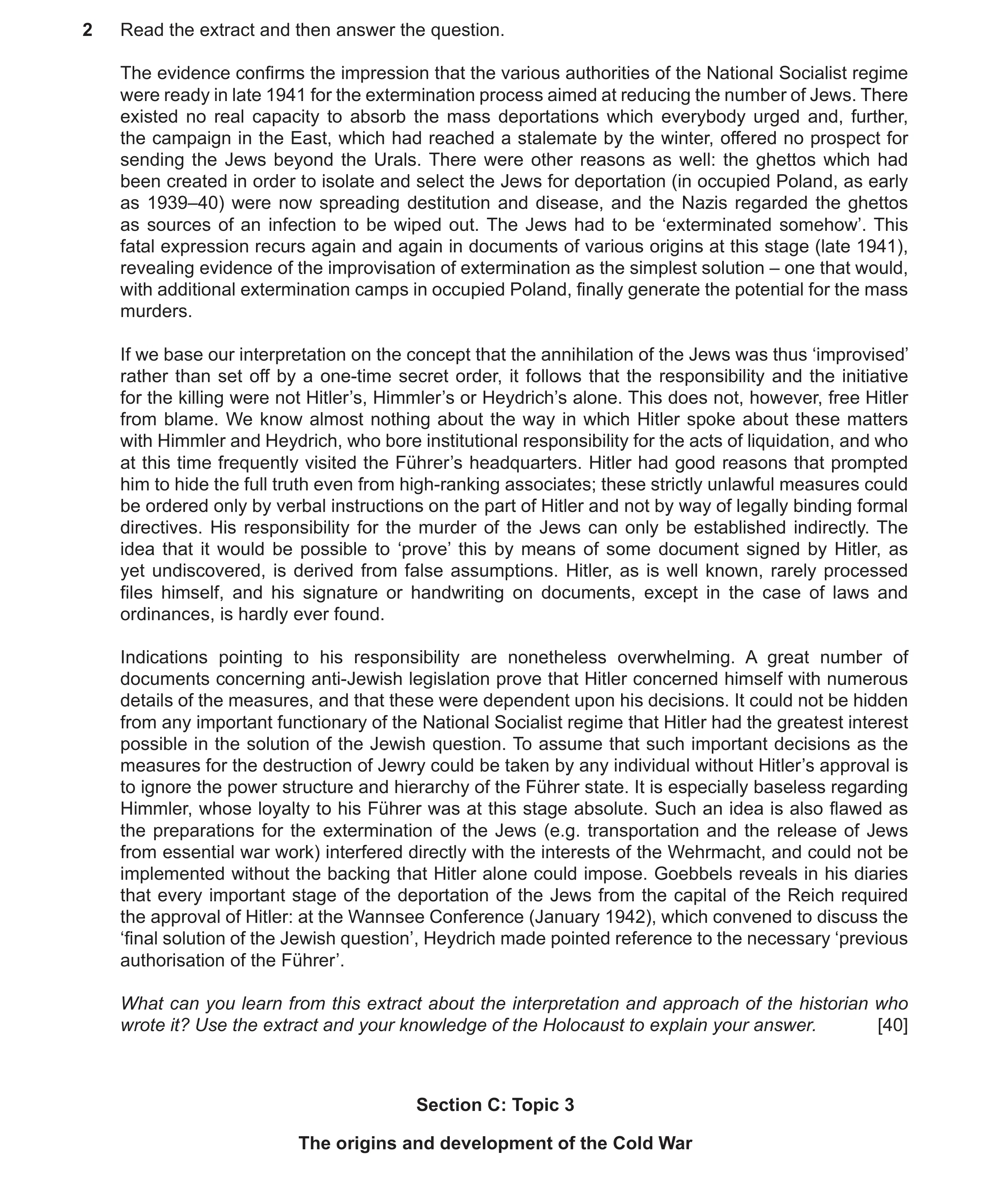 Question 4: Read the extract and then answer the question. The evidence confirms the impression that the various authorities of the National Socialist …