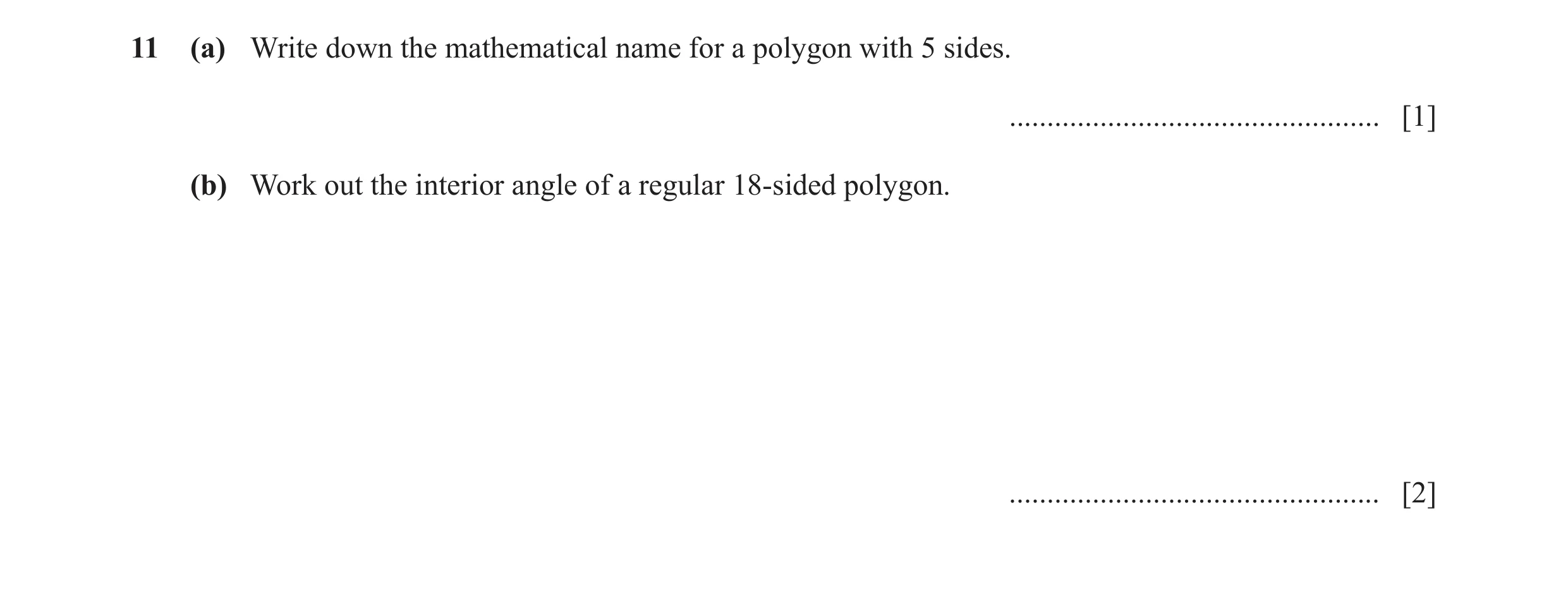 Question 92: (a) Write down the mathematical name for a polygon with 5 sides. ................................................. [1] (b) Work out the int…