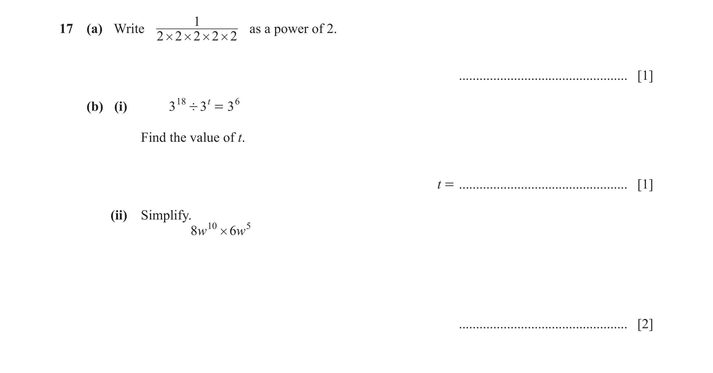 Question 43: 7 (a) Write as a power of 2. 2 # 2 # 2 # 2 # 2 ................................................. [1] (b) (i) 3 18 ' 3 t = 3 6 Find the valu…