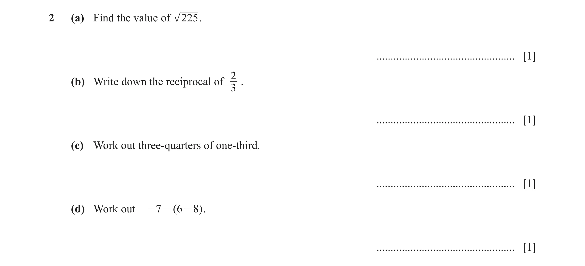 Question 118: (a) Find the value of 225. ................................................. [1] 2 (b) Write down the reciprocal of . 3 ...................…
