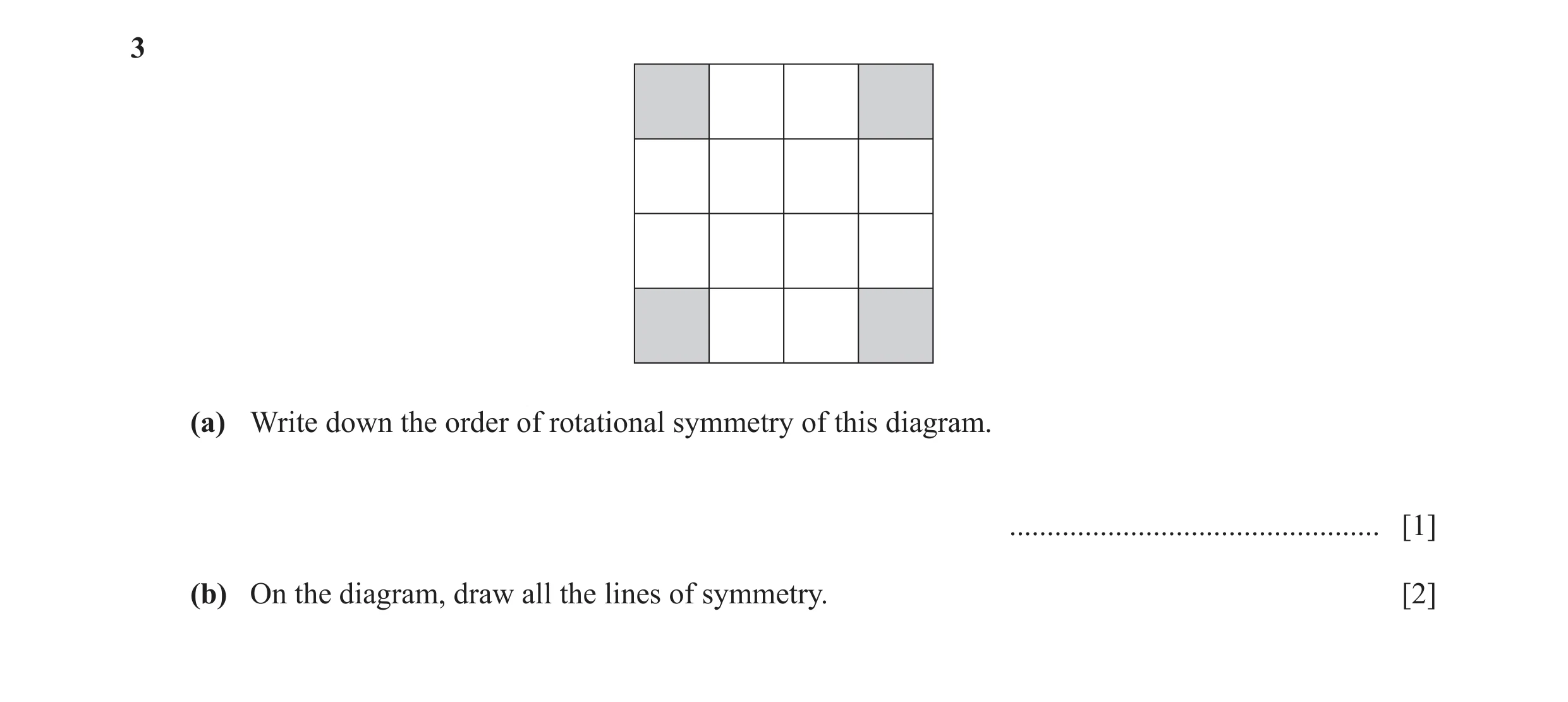 Question 47: (a) Write down the order of rotational symmetry of this diagram. ................................................. [1] (b) On the diagram, …
