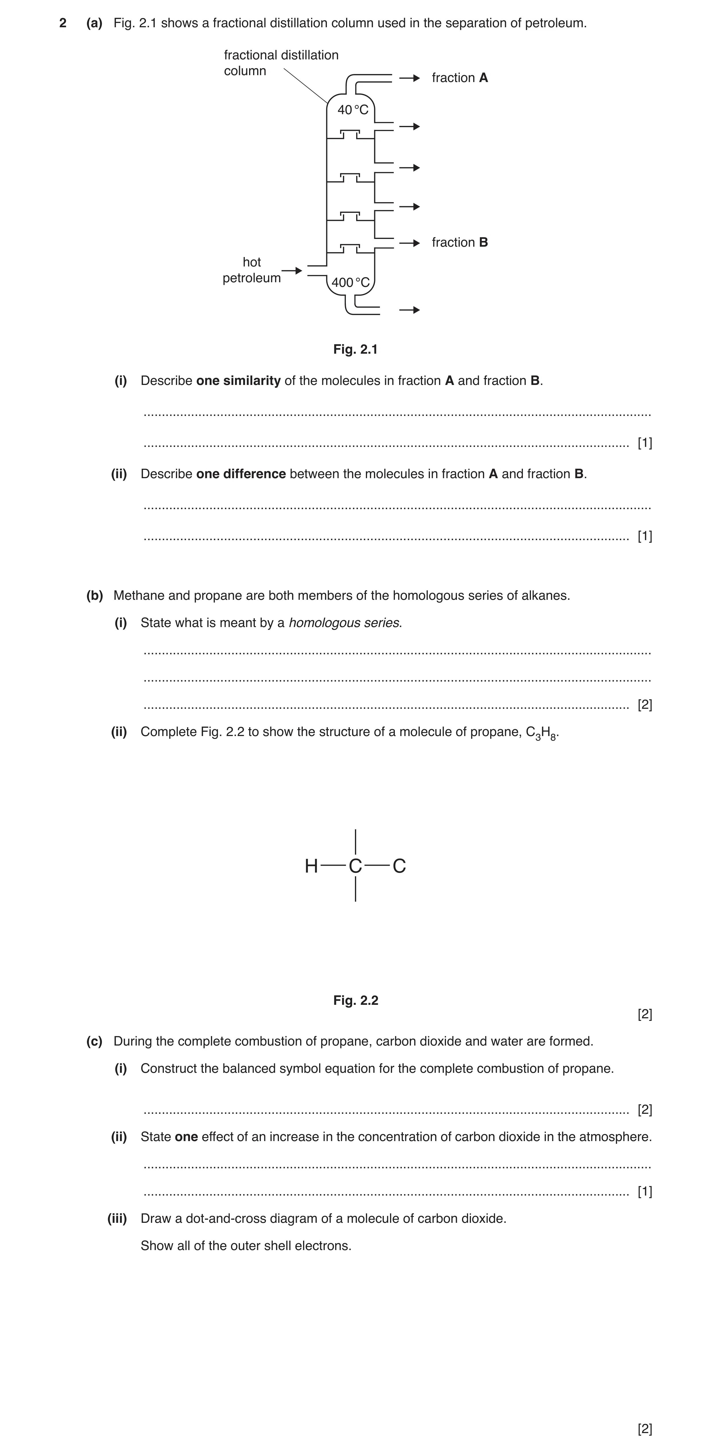 Question 4: (a) Fig. 2.1 shows a fractional distillation column used in the separation of petroleum. fractional distillation column fraction A 40 °C fr…