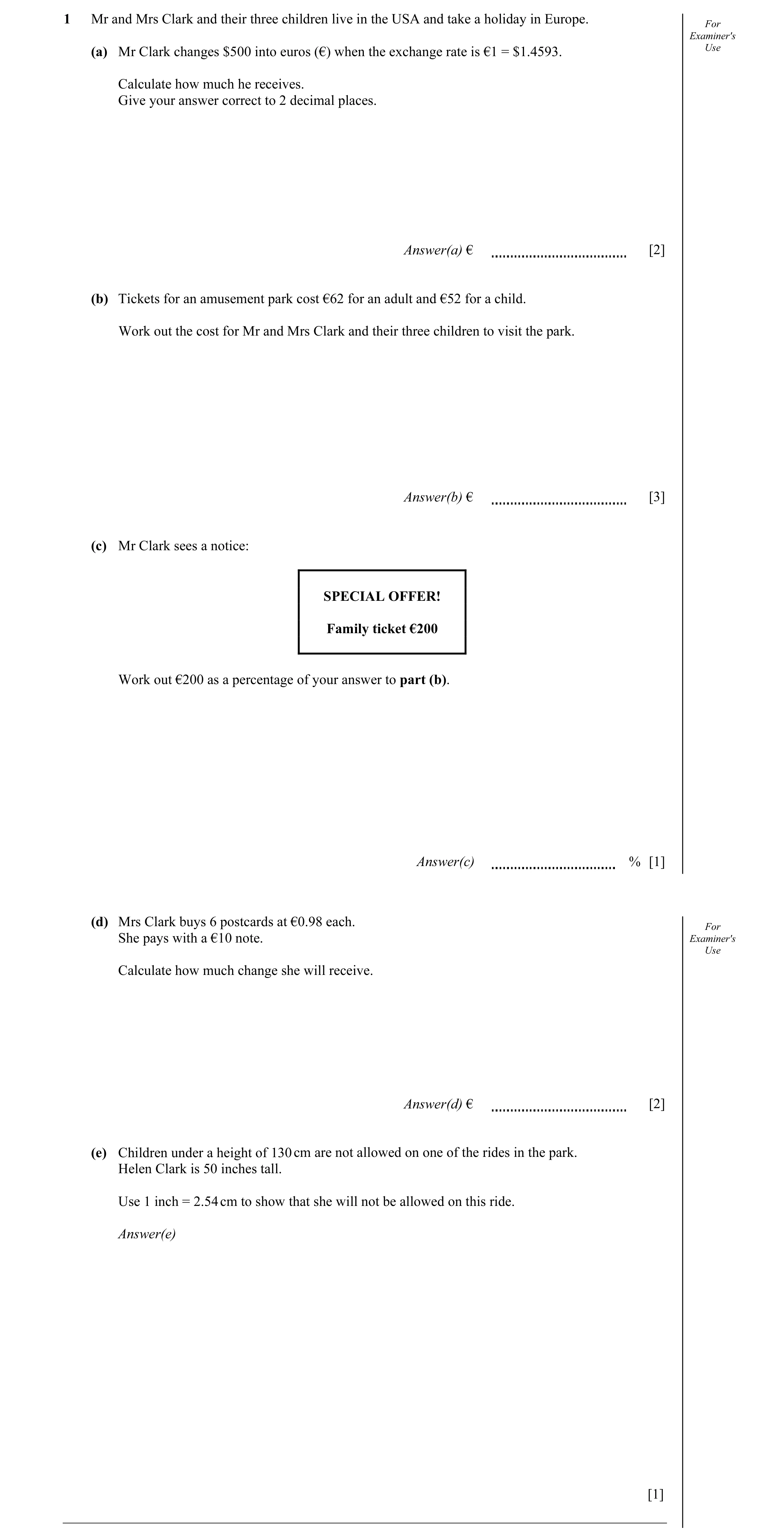 Question 4: Mr and Mrs Clark and their three children live in the USA and take a holiday in Europe. For Examiner's (a) Mr Clark changes $500 into euros…