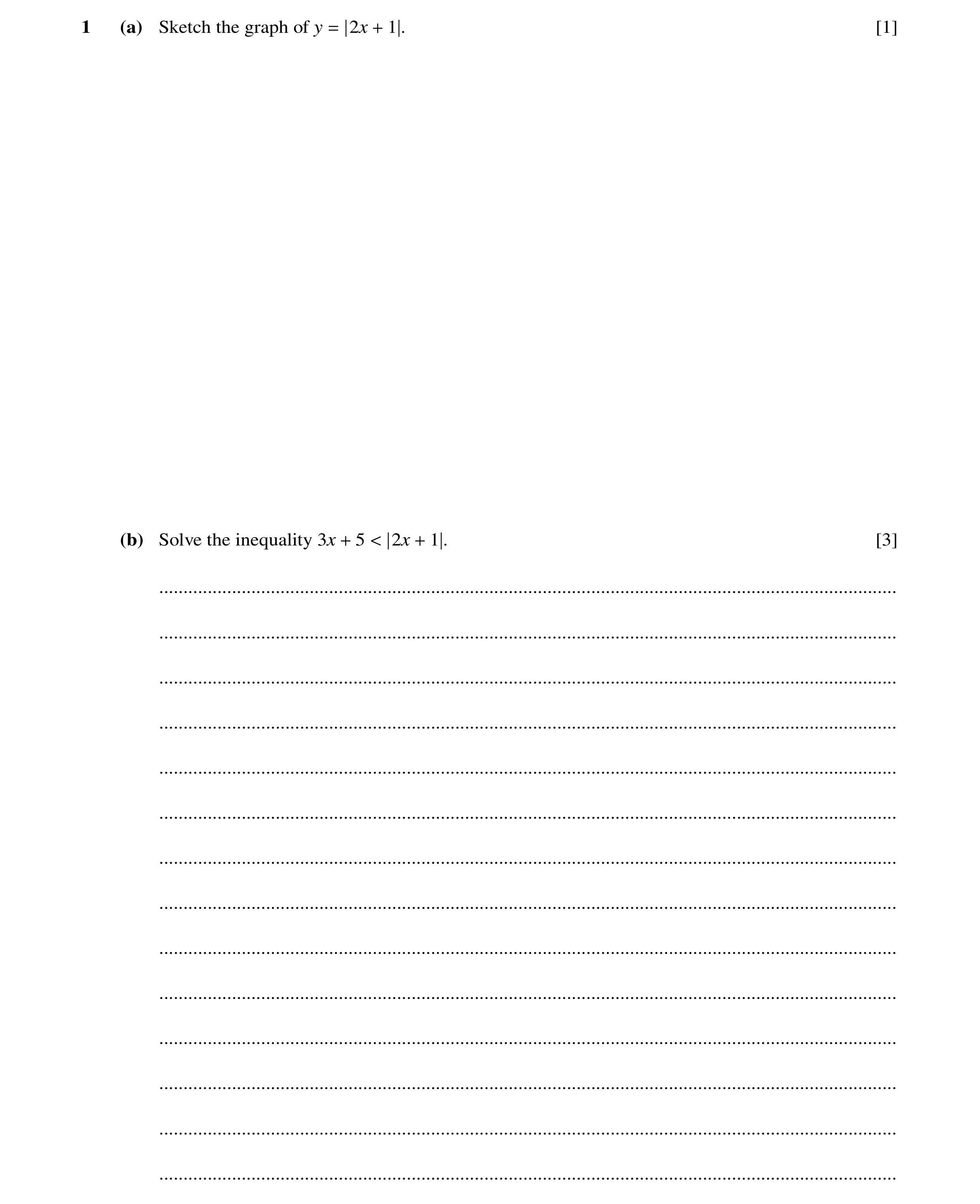 Question 48: (a) Sketch the graph of y = 2x + 1 . [1] (b) Solve the inequality 3x + 5 < 2x + 1 . [3] ...................................................…