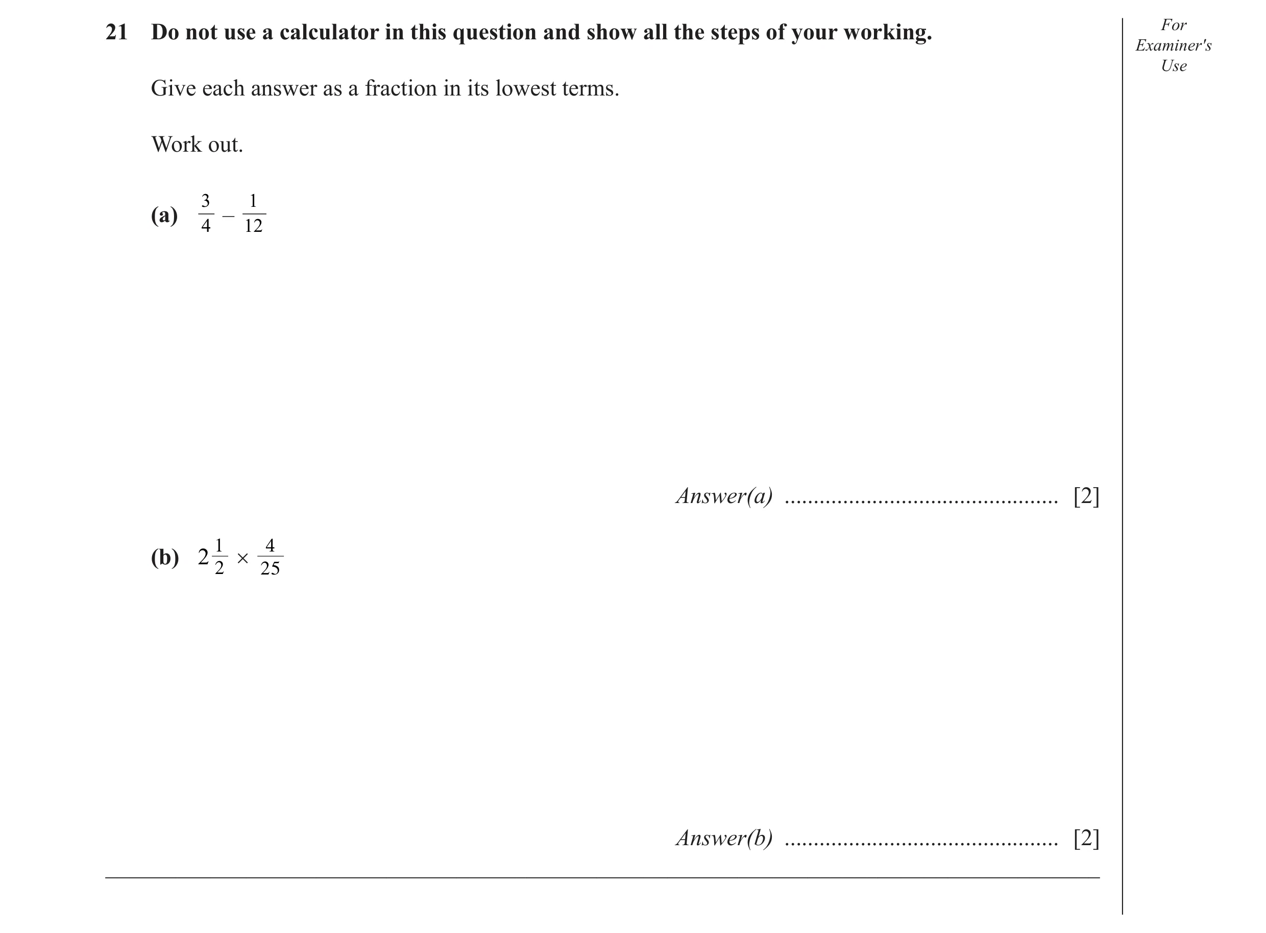 Question 39: Do not use a calculator in this question and show all the steps of your working. For Examiner′s Use Give each answer as a fraction in its l…