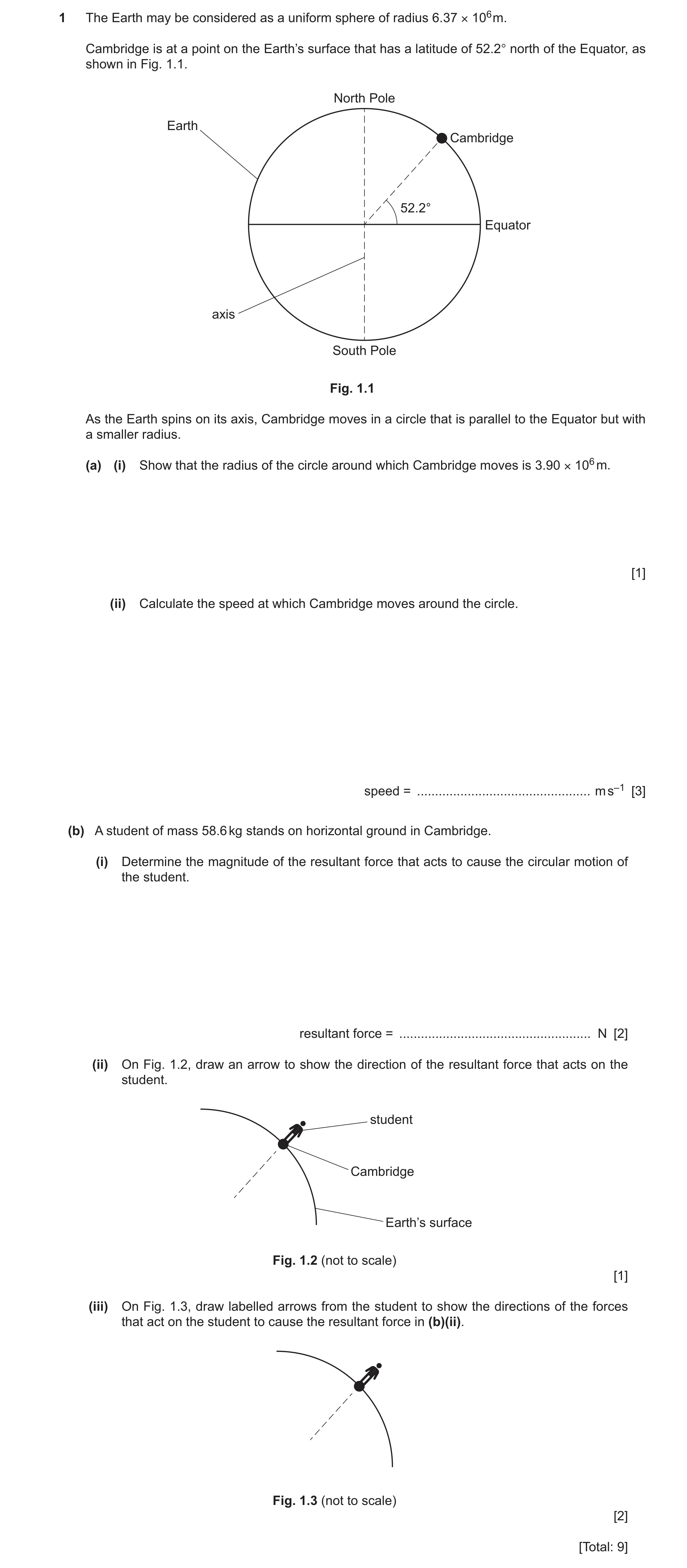Question 36: The Earth may be considered as a uniform sphere of radius 6.37 × 106 m. Cambridge is at a point on the Earth’s surface that has a latitude …