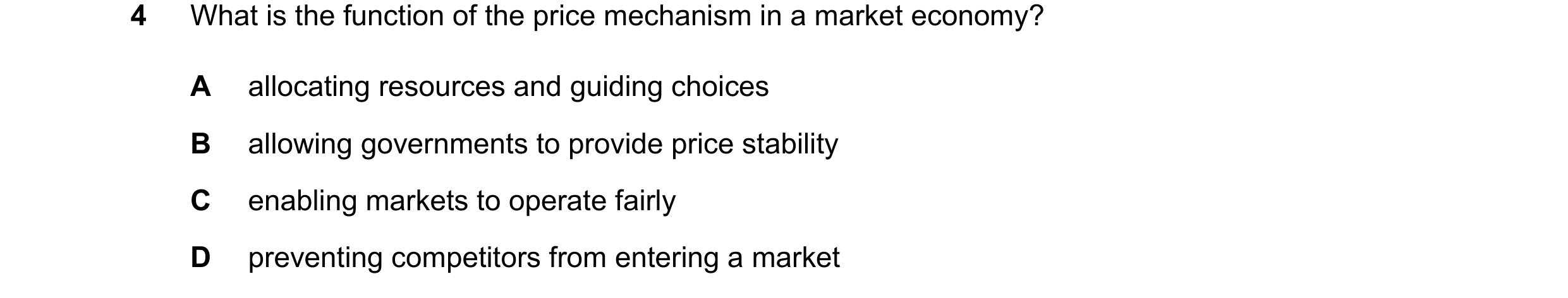 Question 20: What is the function of the price mechanism in a market economy? A allocating resources and guiding choices B allowing governments to provi…