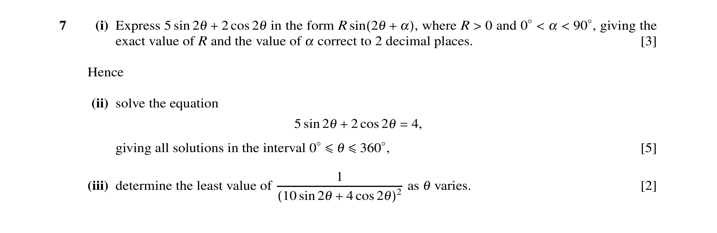 Question 38: α7 (i) Express 5 sin 2θ 0 and giving the 2 cos 2θ in the form R where R 0◦< + sin(2θ + α), > < 90◦, exact value of R and the value of α cor…