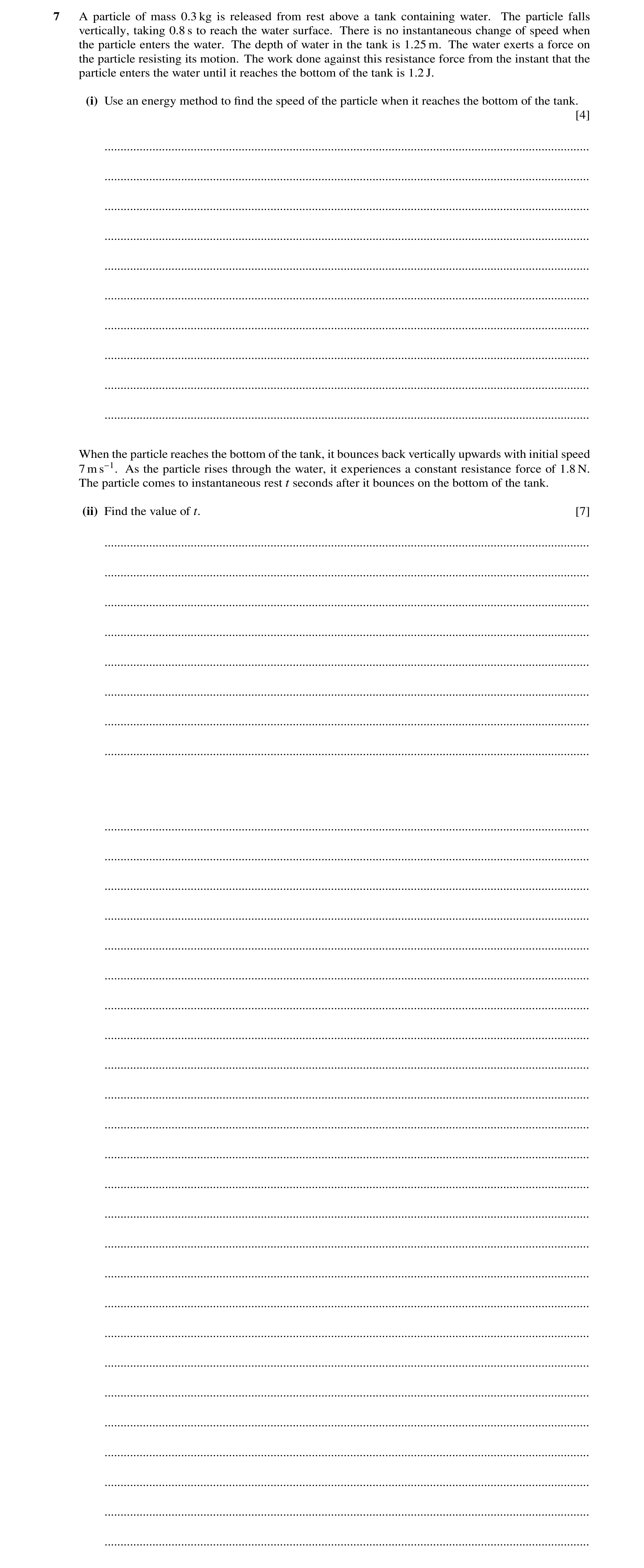 Question 202: A particle of mass 0.3 kg is released from rest above a tank containing water. The particle falls vertically, taking 0.8 s to reach the wat…