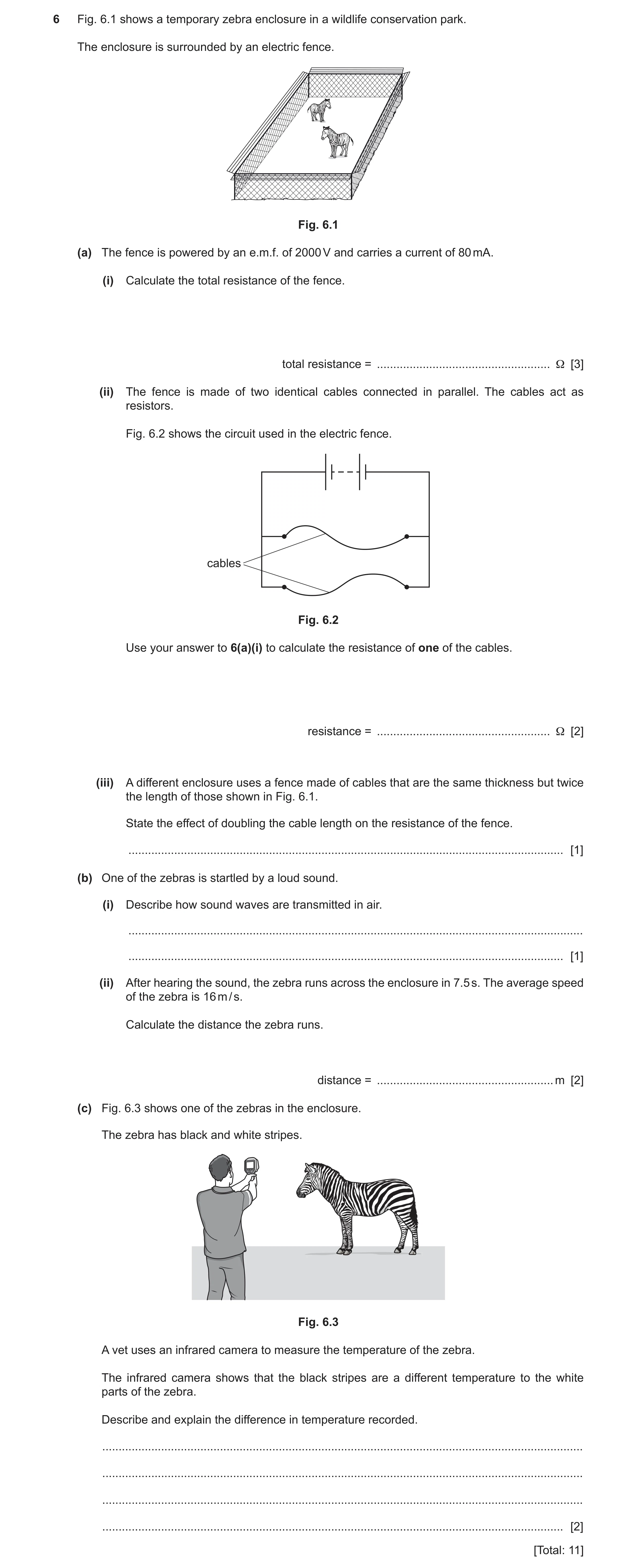 Question 25: Fig. 6.1 shows a temporary zebra enclosure in a wildlife conservation park. The enclosure is surrounded by an electric fence. Fig. 6.1 (a) …
