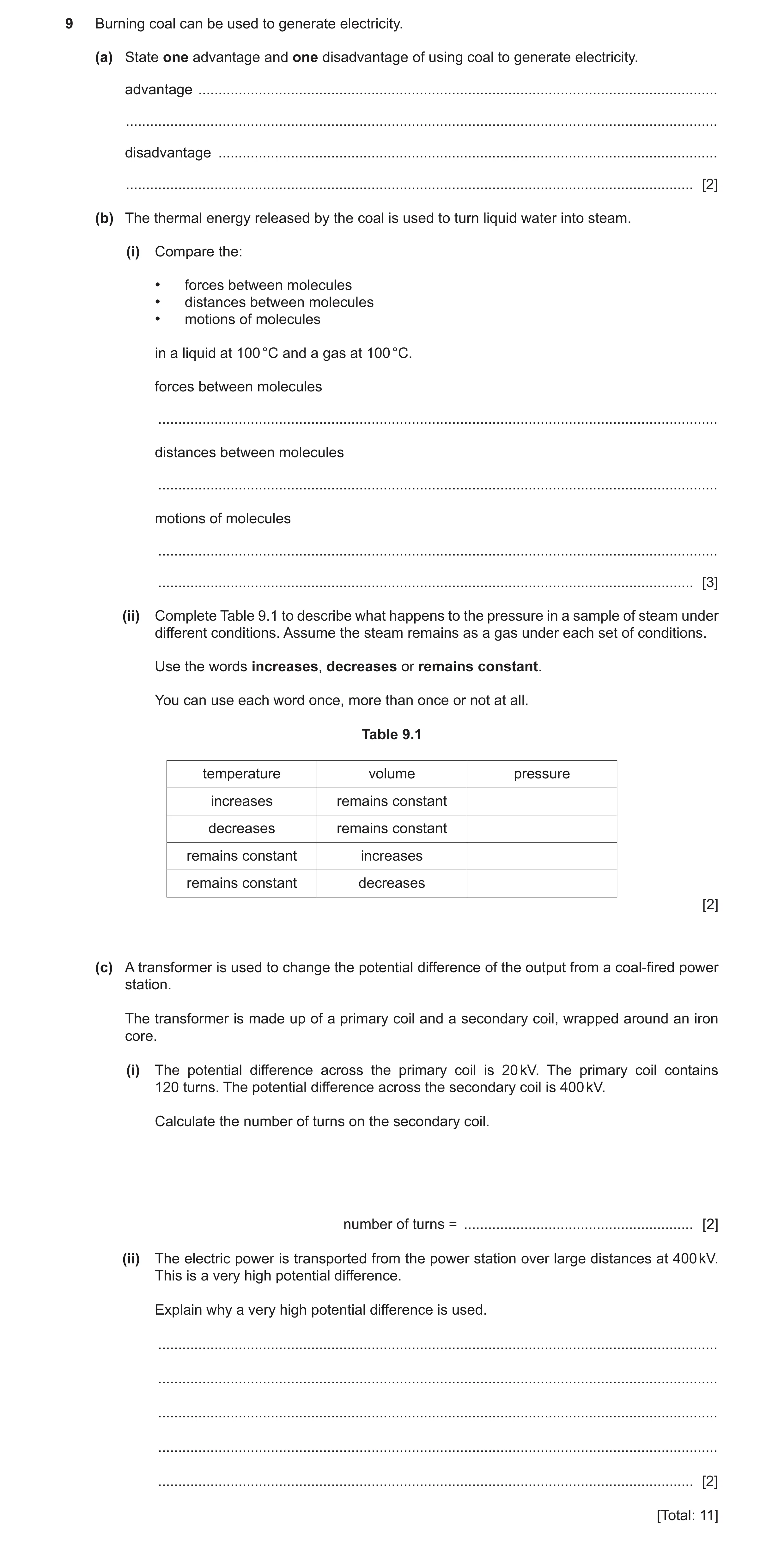 Question 26: Burning coal can be used to generate electricity. (a) State one advantage and one disadvantage of using coal to generate electricity. advan…