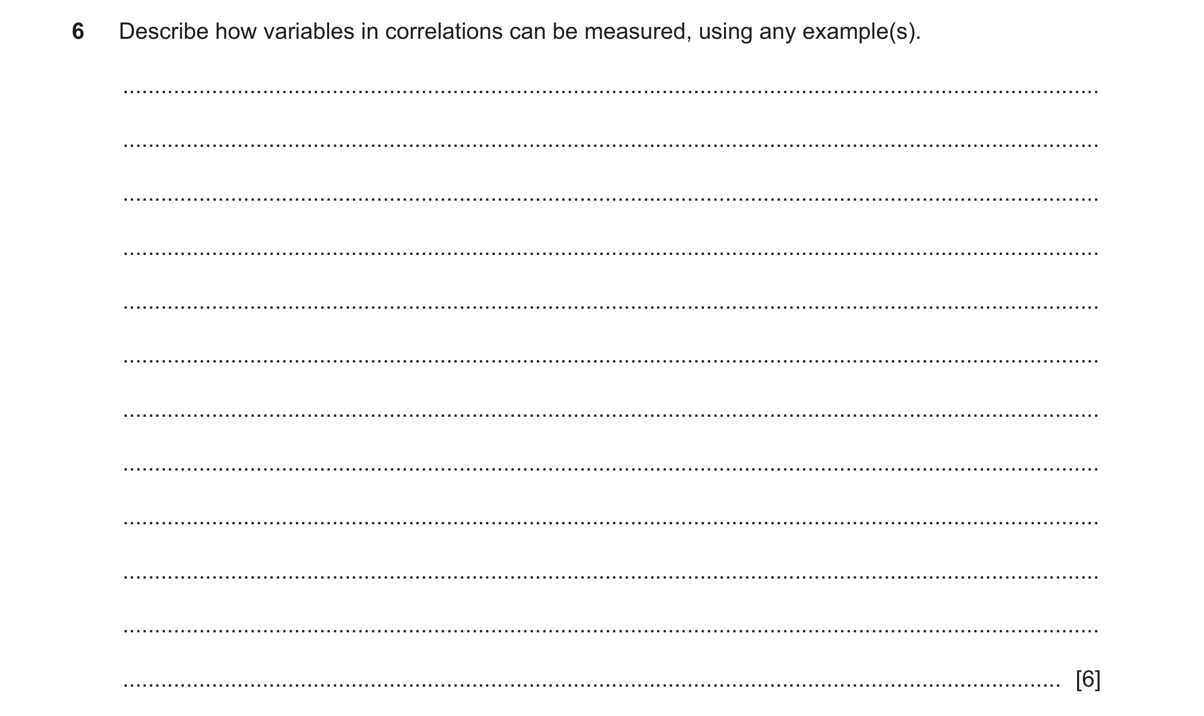 Question 401: Describe how variables in correlations can be measured, using any example(s). .............................................................…