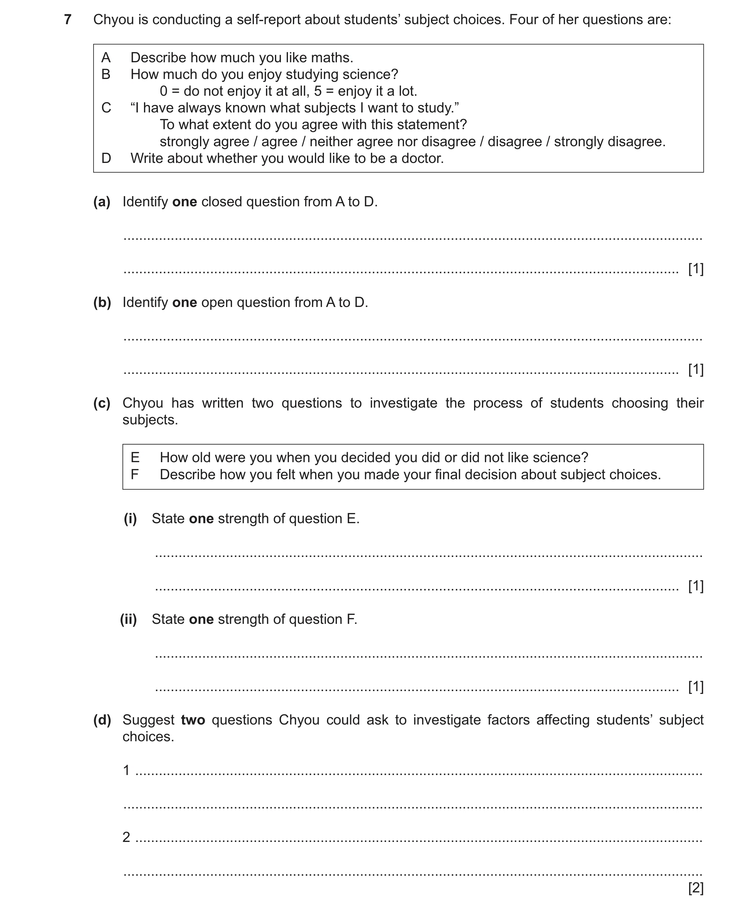 Question 402: Chyou is conducting a self-report about students’ subject choices. Four of her questions are: A Describe how much you like maths. B How muc…
