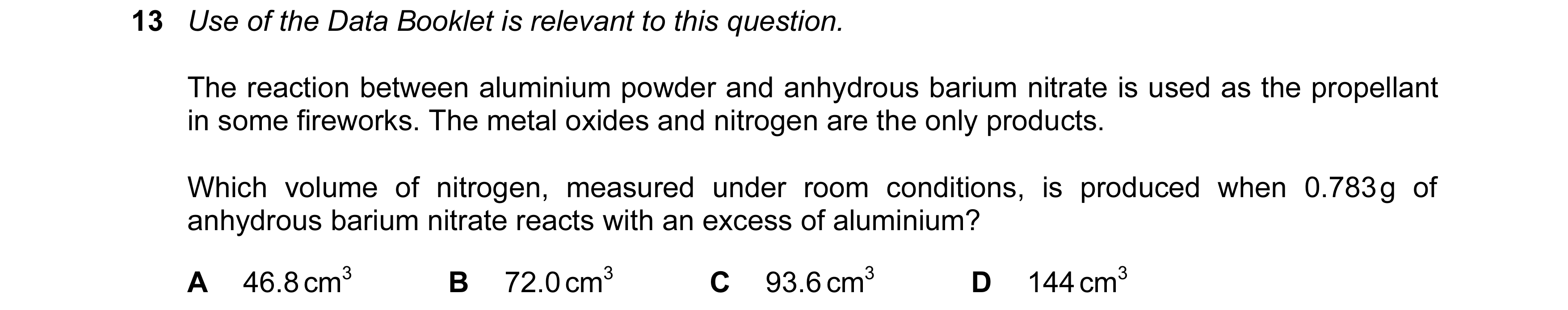 Question 111: Use of the Data Booklet is relevant to this question. The reaction between aluminium powder and anhydrous barium nitrate is used as the pro…