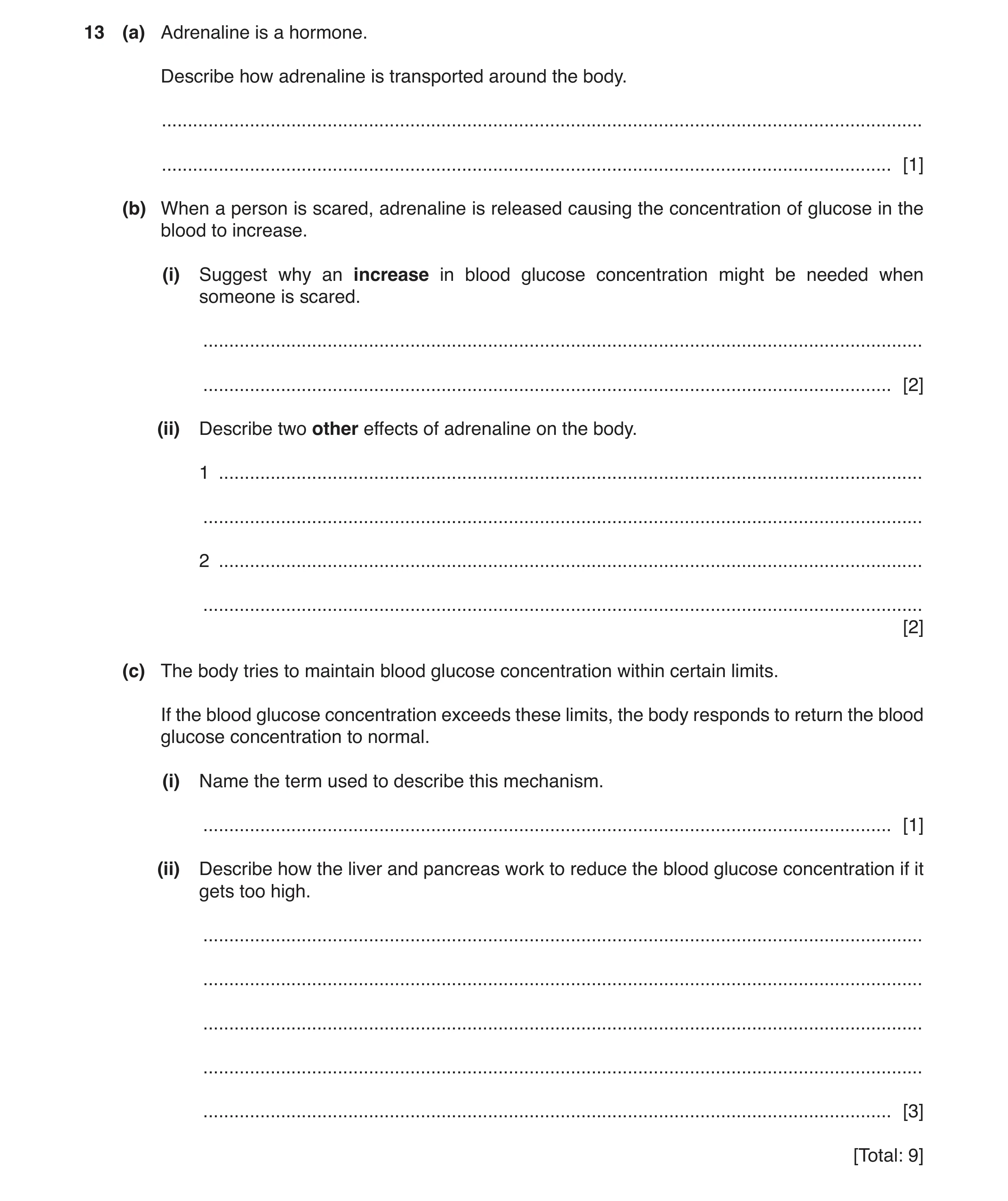 Question 3: (a) Adrenaline is a hormone. Describe how adrenaline is transported around the body. ......................................................…