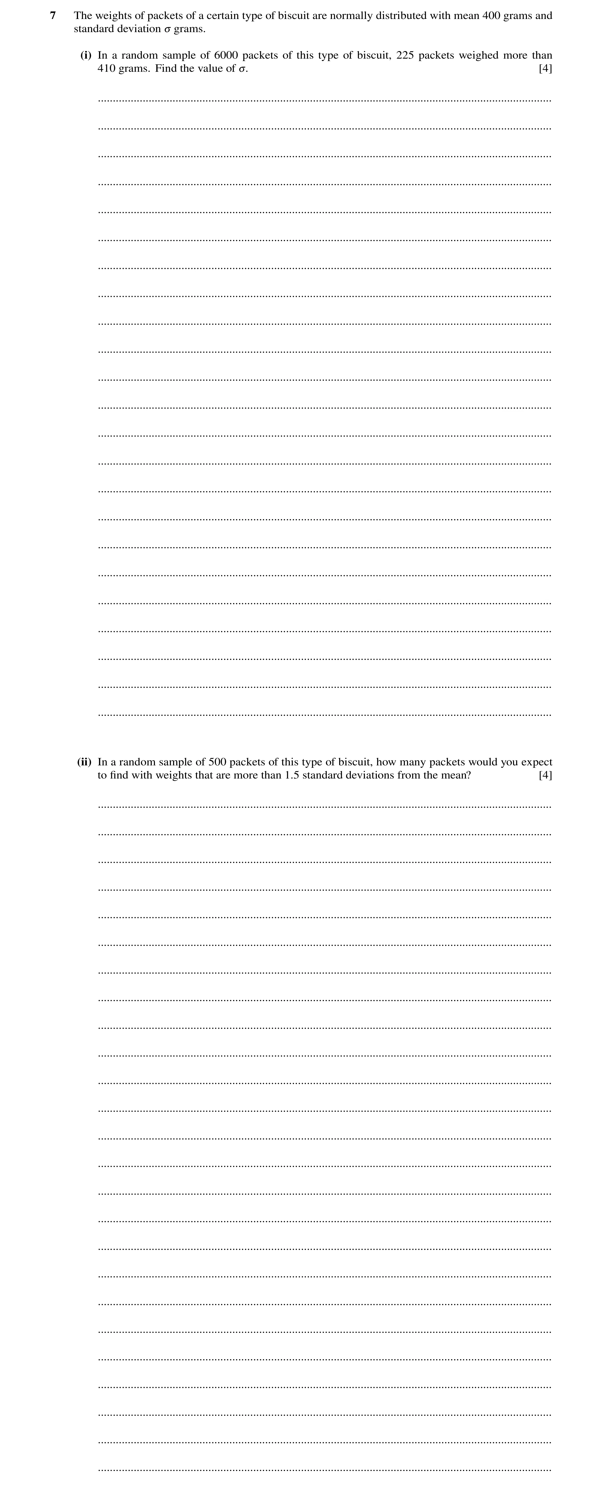 Question 51: The weights of packets of a certain type of biscuit are normally distributed with mean 400 grams and standard deviation 3 grams. (i) In a r…