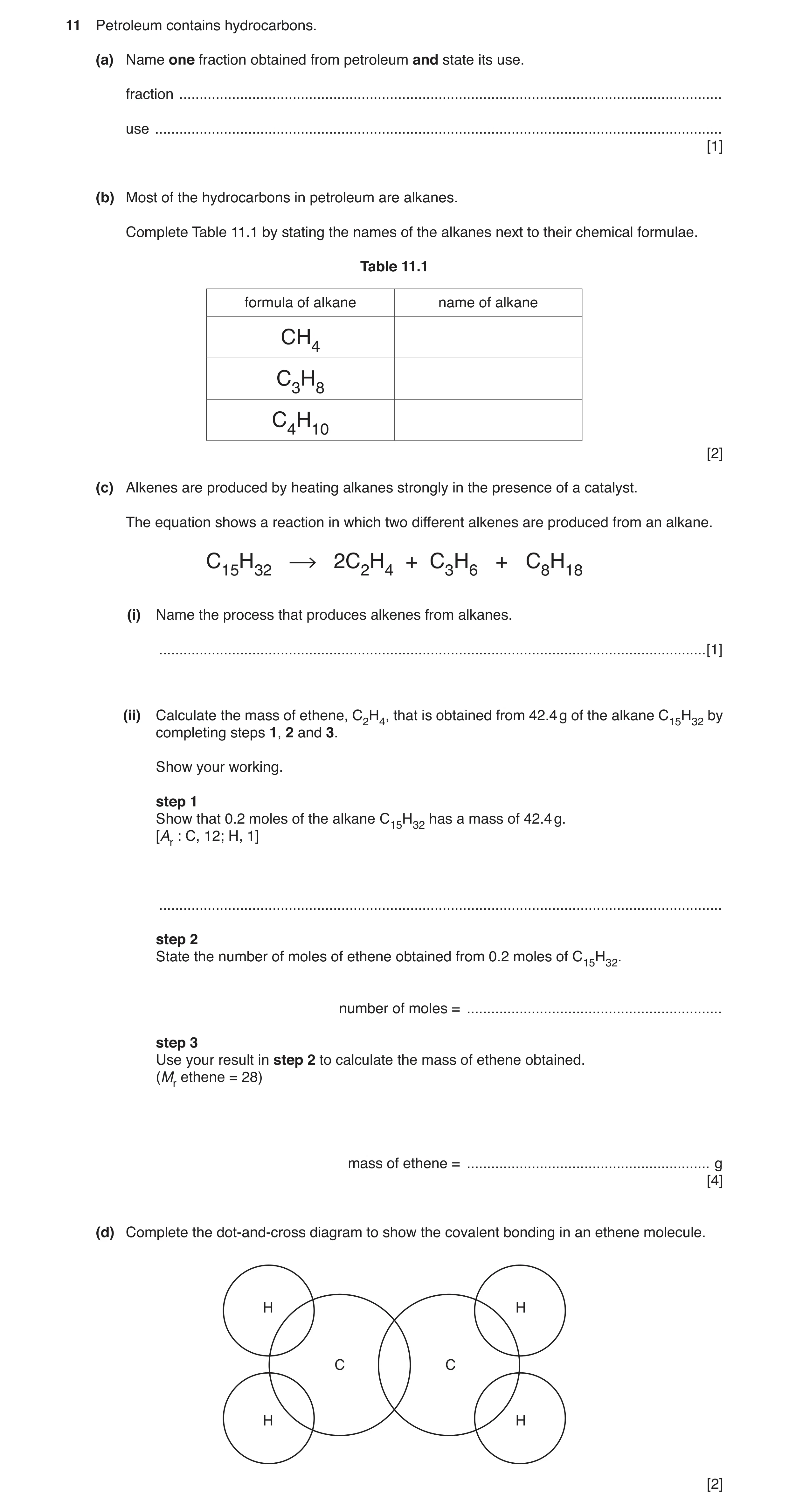 Question 3: Petroleum contains hydrocarbons. (a) Name one fraction obtained from petroleum and state its use. fraction ................................…
