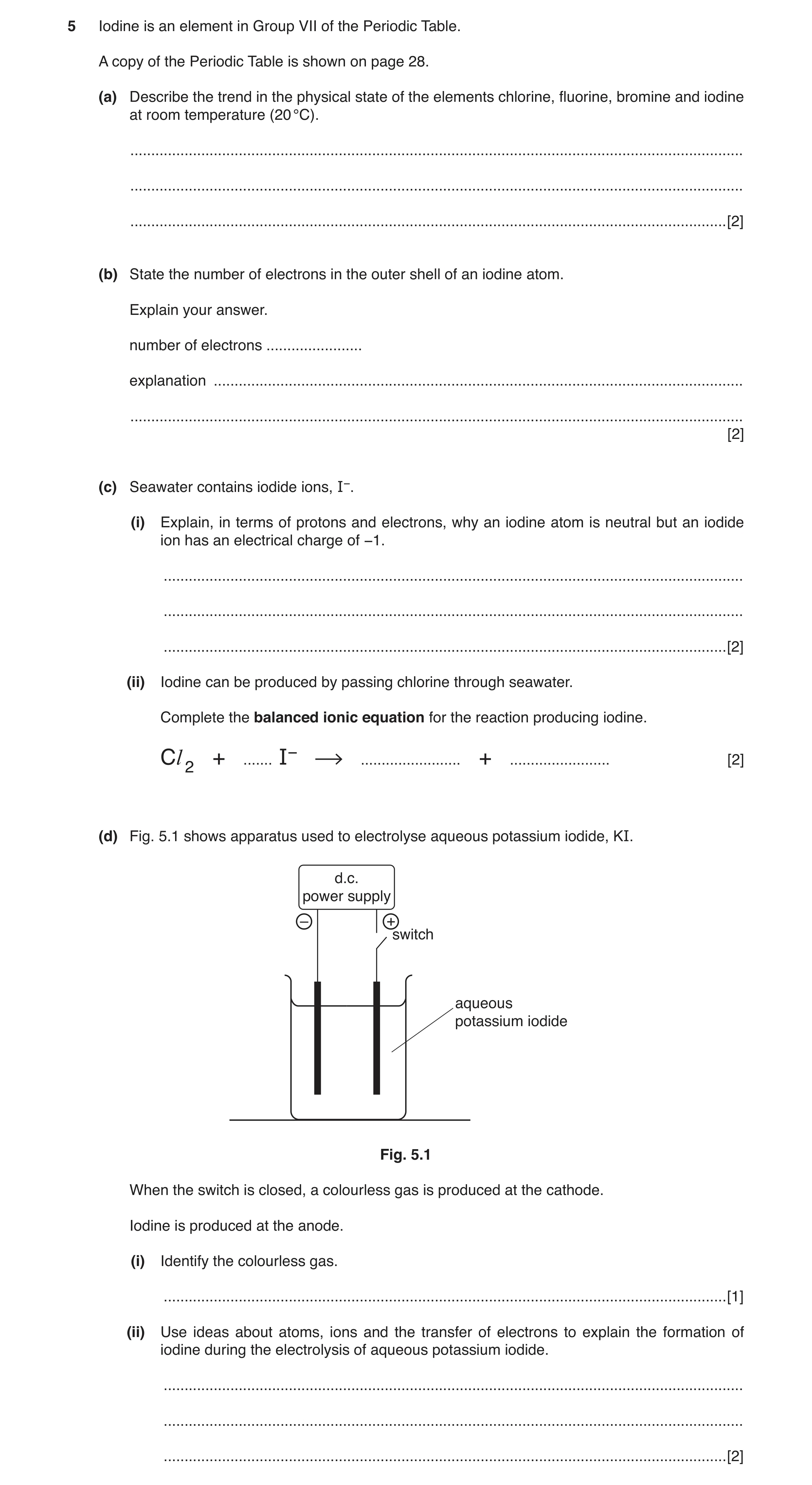 Question 5: Iodine is an element in Group VII of the Periodic Table. A copy of the Periodic Table is shown on page 28. (a) Describe the trend in the ph…