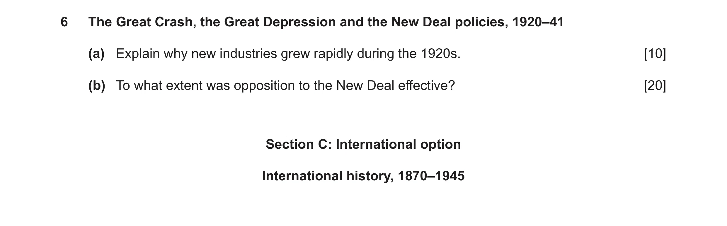 Question 11: The Great Crash, the Great Depression and the New Deal policies, 1920–41 (a) Explain why new industries grew rapidly during the 1920s. [10]…