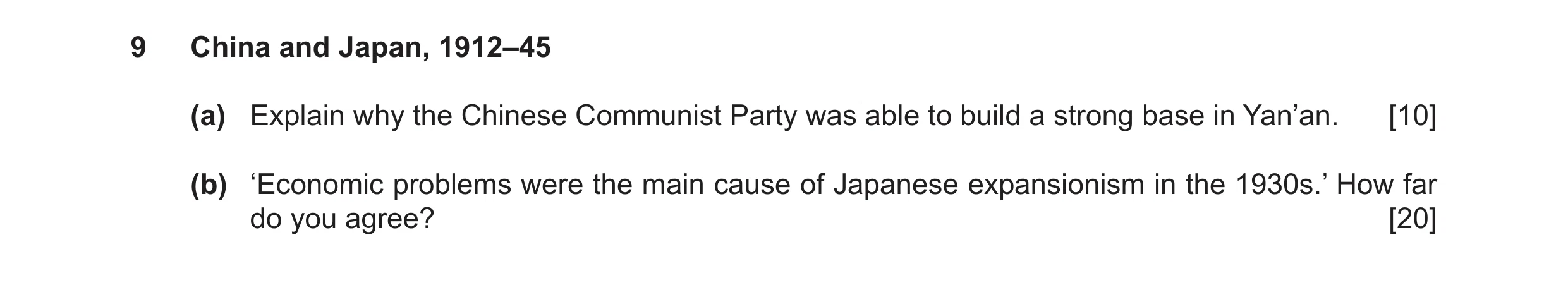 Question 14: China and Japan, 1912–45 (a) Explain why the Chinese Communist Party was able to build a strong base in Yan’an. [10] (b) ‘Economic problems…