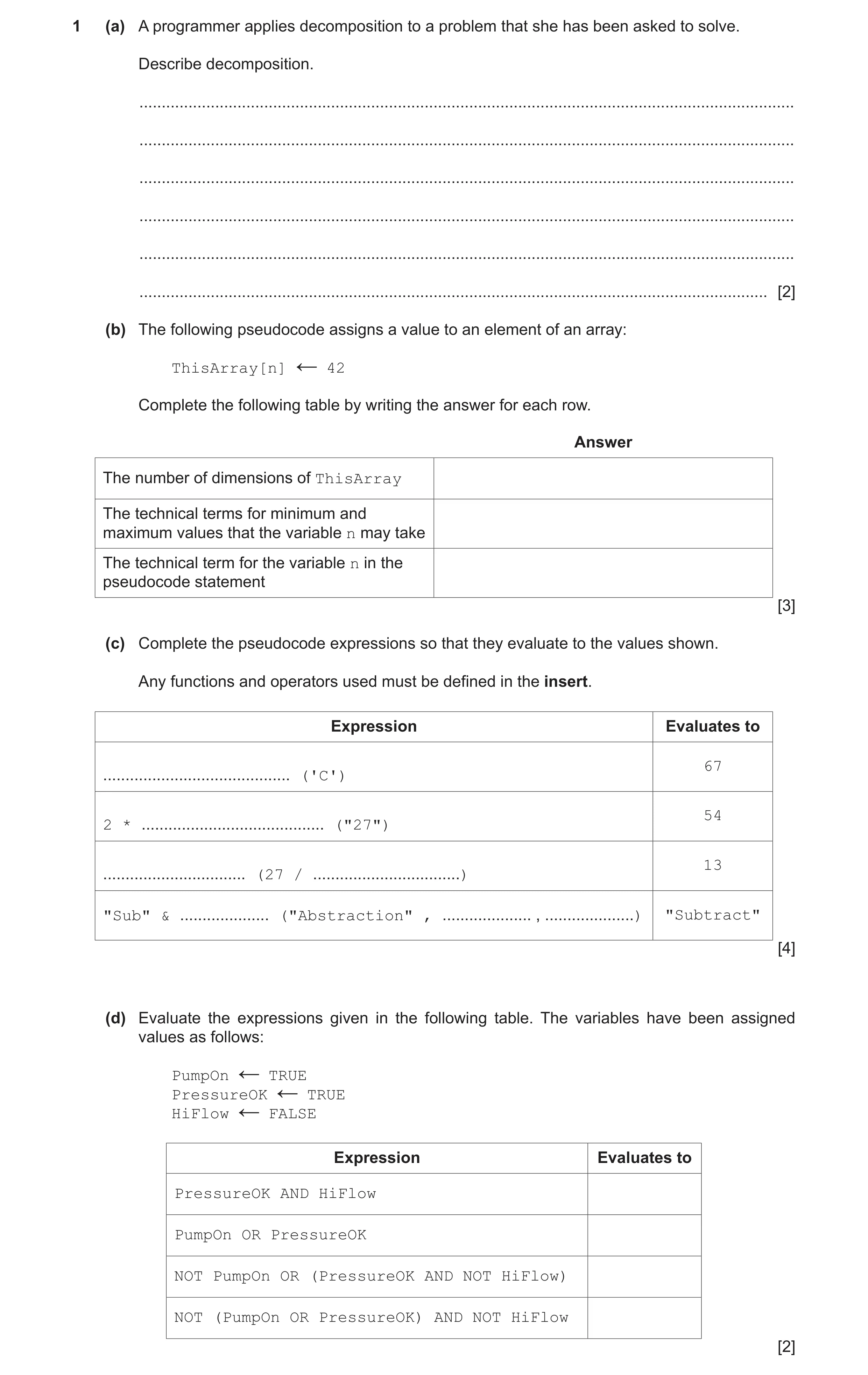 Question 6: (a) A programmer applies decomposition to a problem that she has been asked to solve. Describe decomposition. .............................…