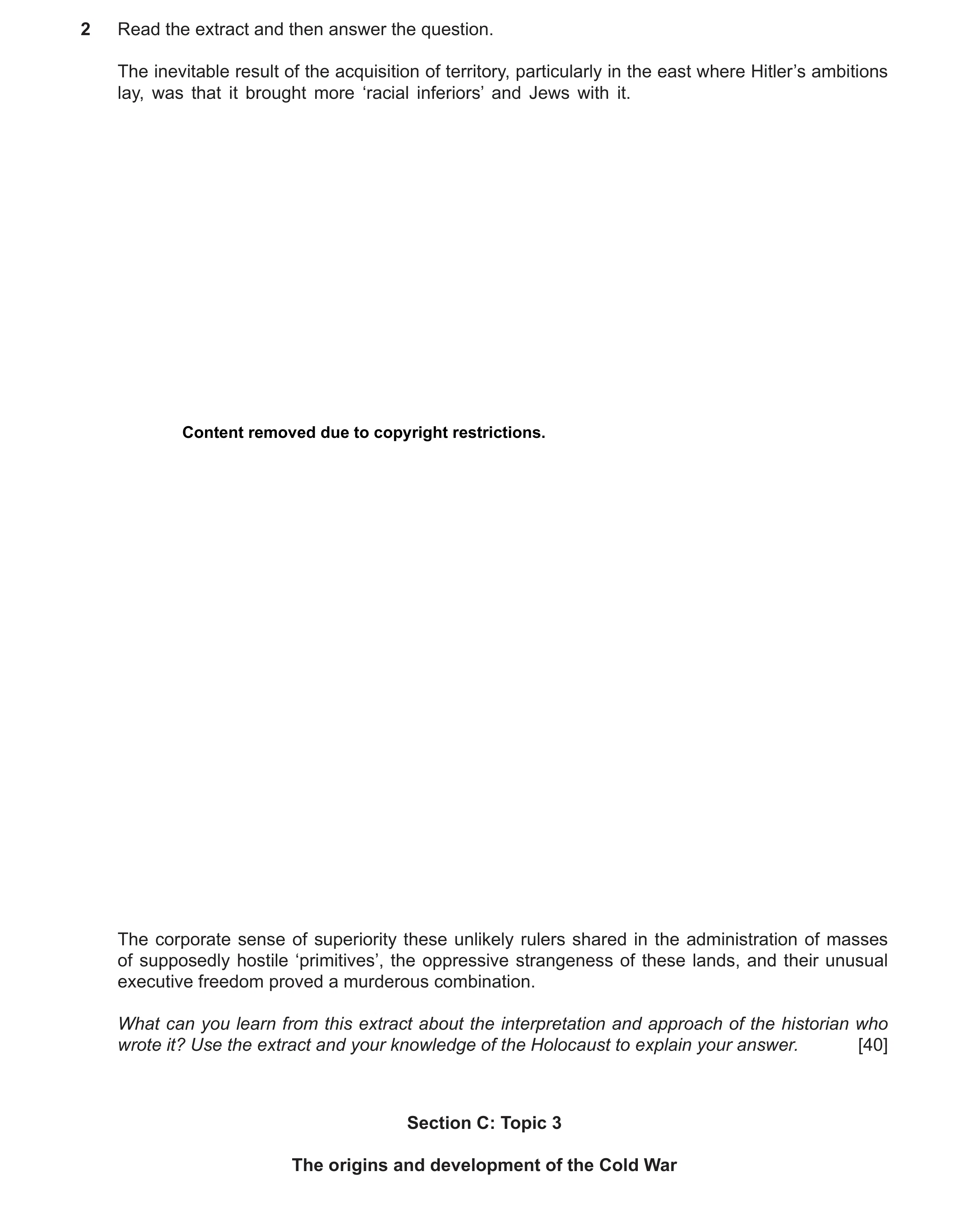 Question 65: Read the extract and then answer the question. The inevitable result of the acquisition of territory, particularly in the east where Hitler…