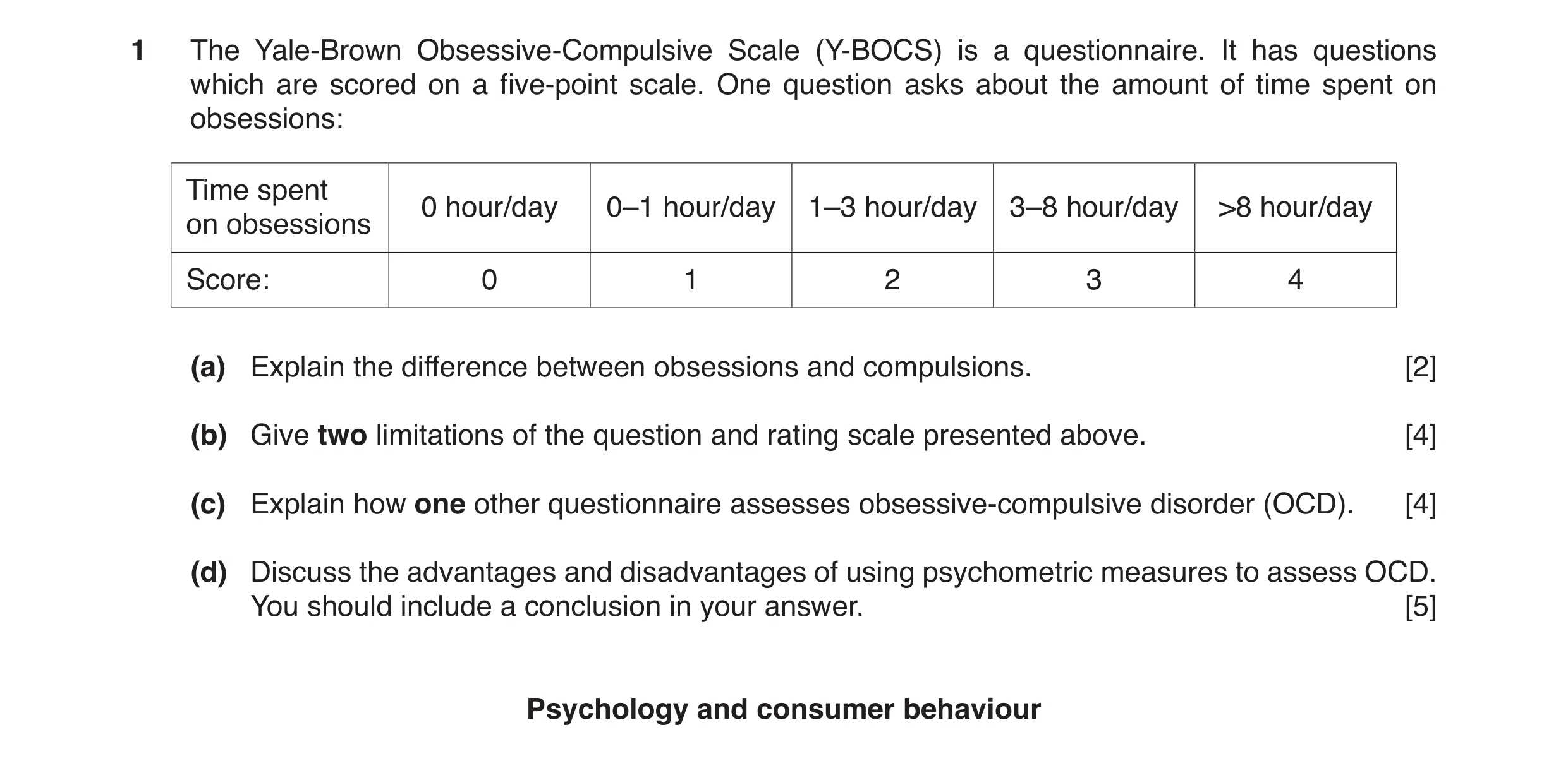 Question 3: The Yale-Brown Obsessive-Compulsive Scale (Y-BOCS) is a questionnaire. It has questions which are scored on a five-point scale. One questio…
