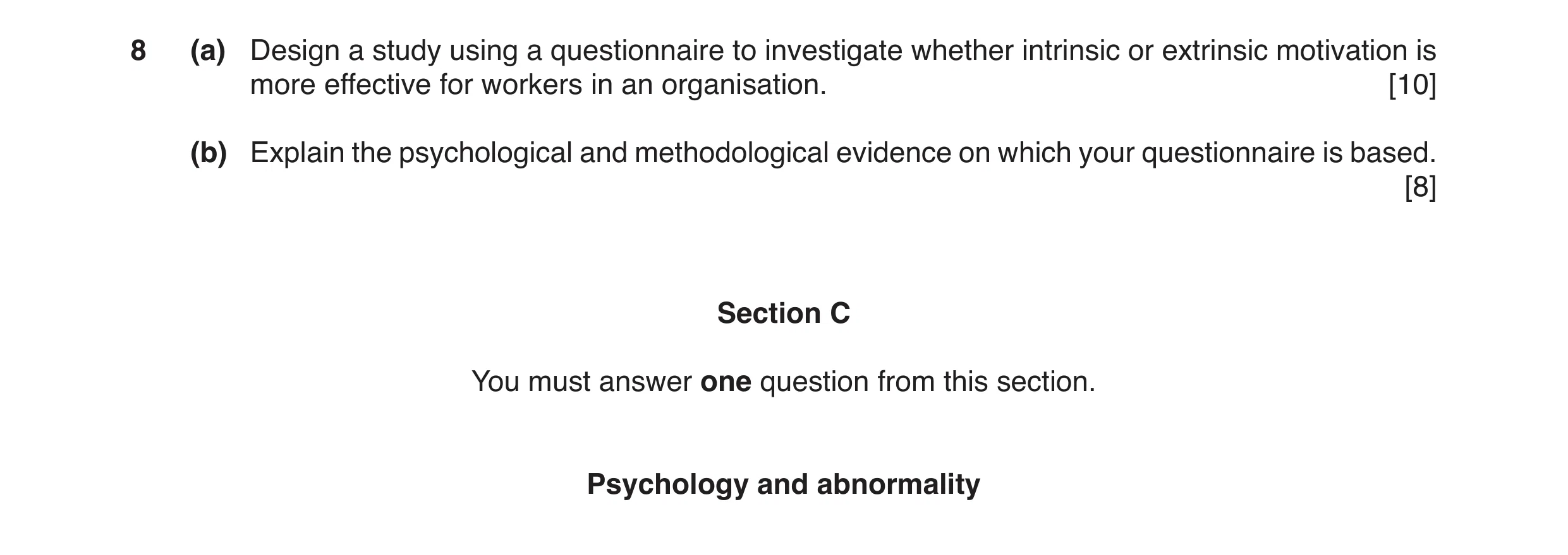 Question 4: (a) Design a study using a questionnaire to investigate whether intrinsic or extrinsic motivation is more effective for workers in an organ…