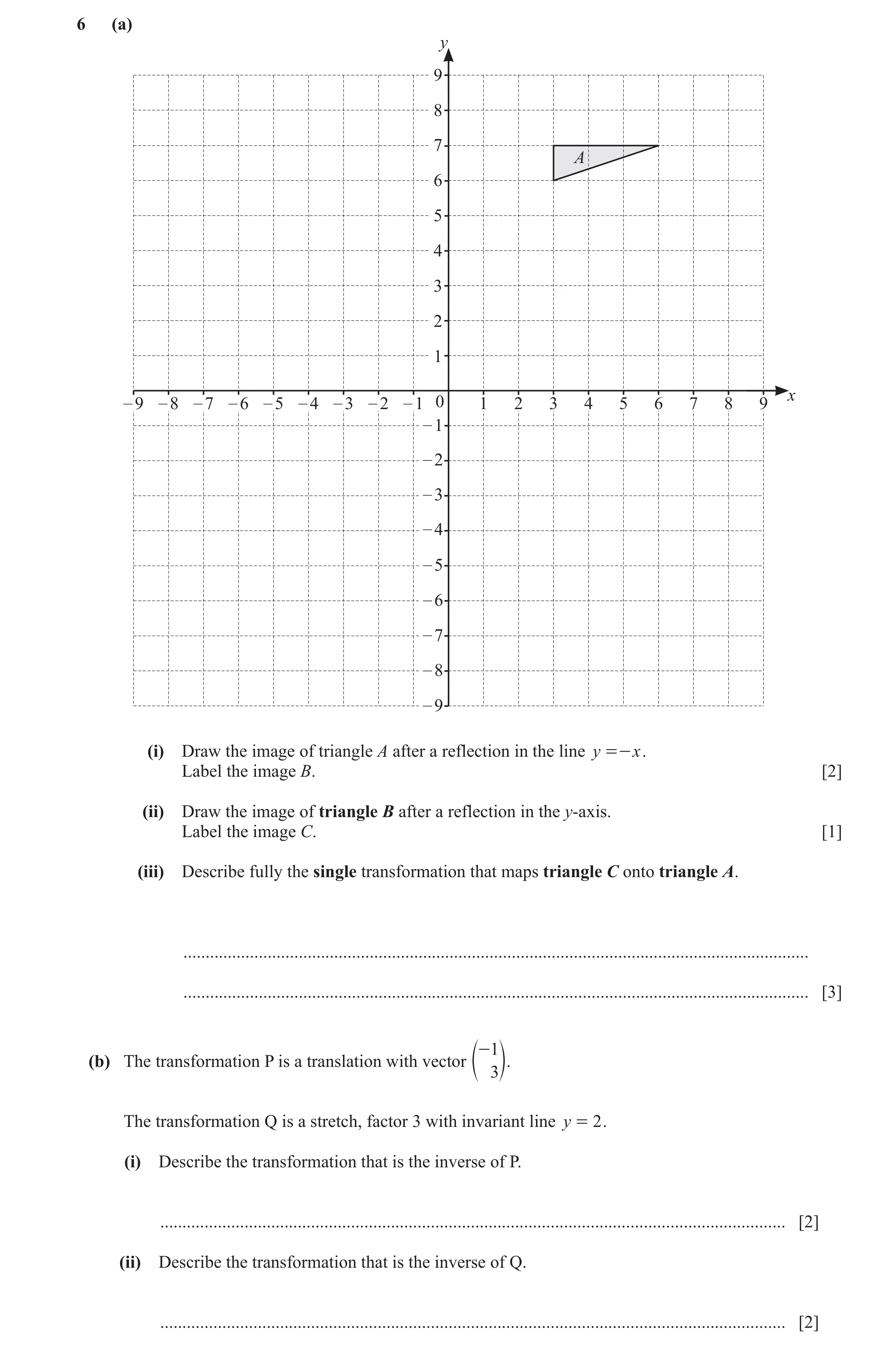Question 45: (a) y 9 8 7 A 6 5 4 3 2 1 x – 9 – 8 – 7 – 6 – 5 – 4 – 3 – 2 – 1 0 1 2 3 4 5 6 7 8 9 – 1 – 2 – 3 – 4 – 5 – 6 – 7 – 8 – 9 (i) Draw the image …
