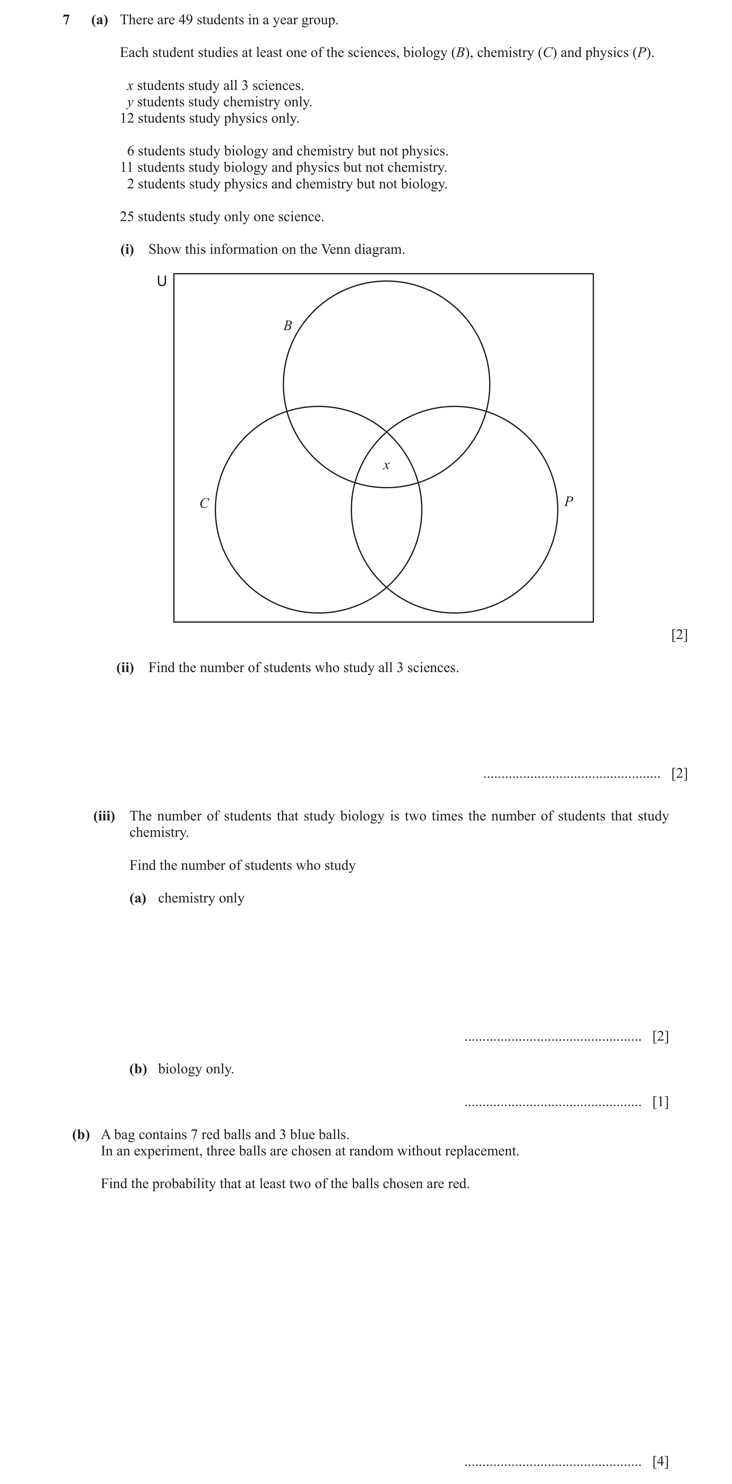 Question 11: (a) There are 49 students in a year group. Each student studies at least one of the sciences, biology (B), chemistry (C) and physics (P). x…