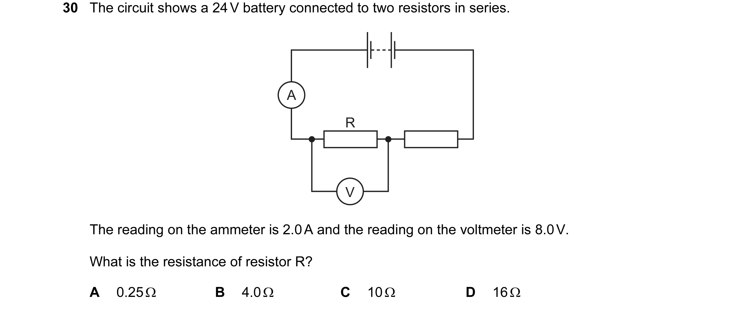 Question 86: The circuit shows a 24 V battery connected to two resistors in series. A R V The reading on the ammeter is 2.0 A and the reading on the vol…