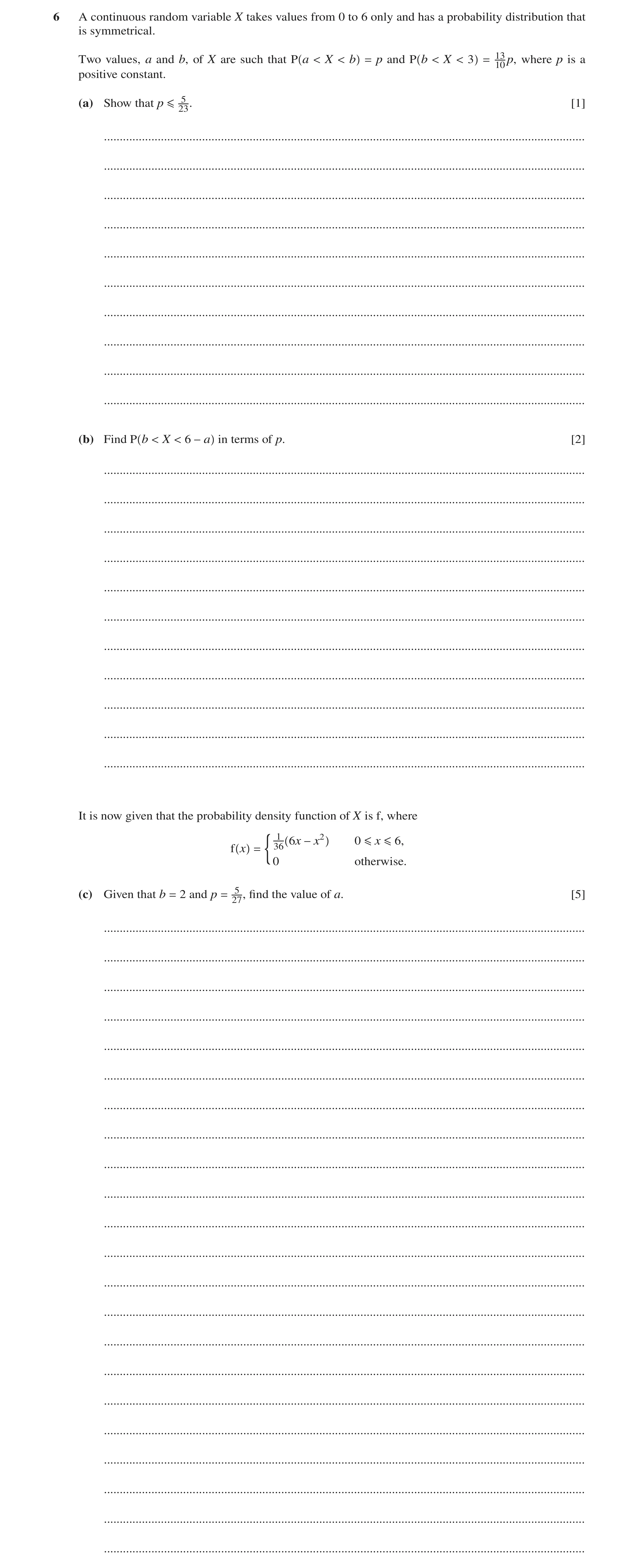 Question 171: A continuous random variable X takes values from 0 to 6 only and has a probability distribution that is symmetrical. Two values, a and b, o…