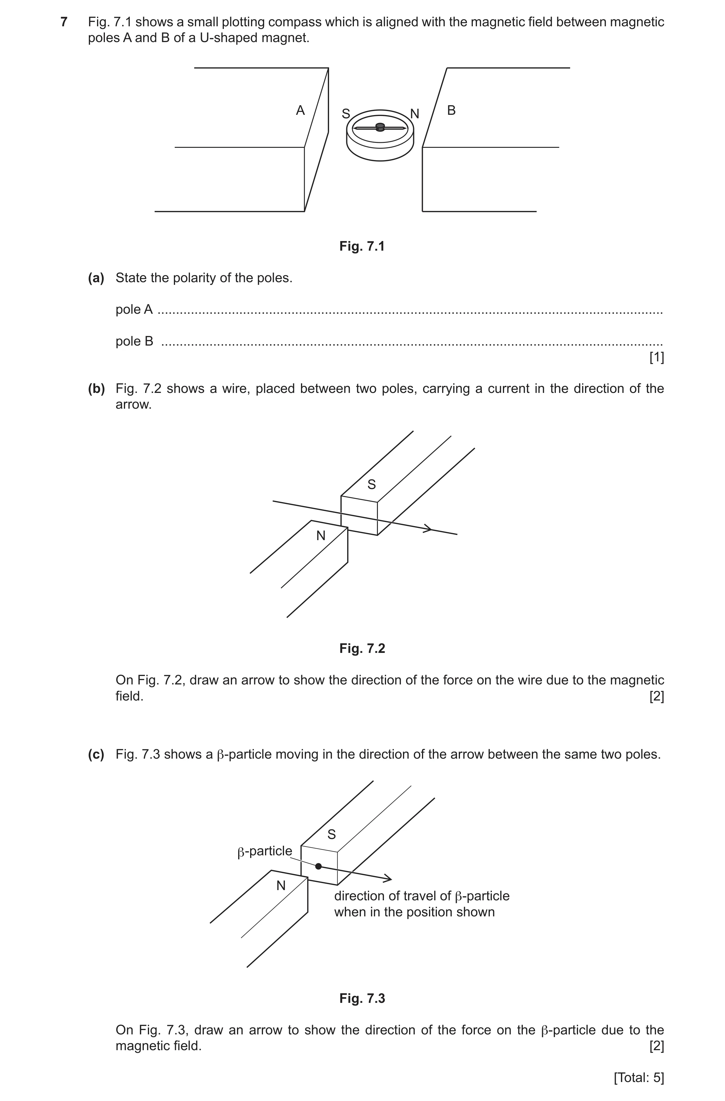 Question 15: Fig. 7.1 shows a small plotting compass which is aligned with the magnetic field between magnetic poles A and B of a U-shaped magnet. A B S…