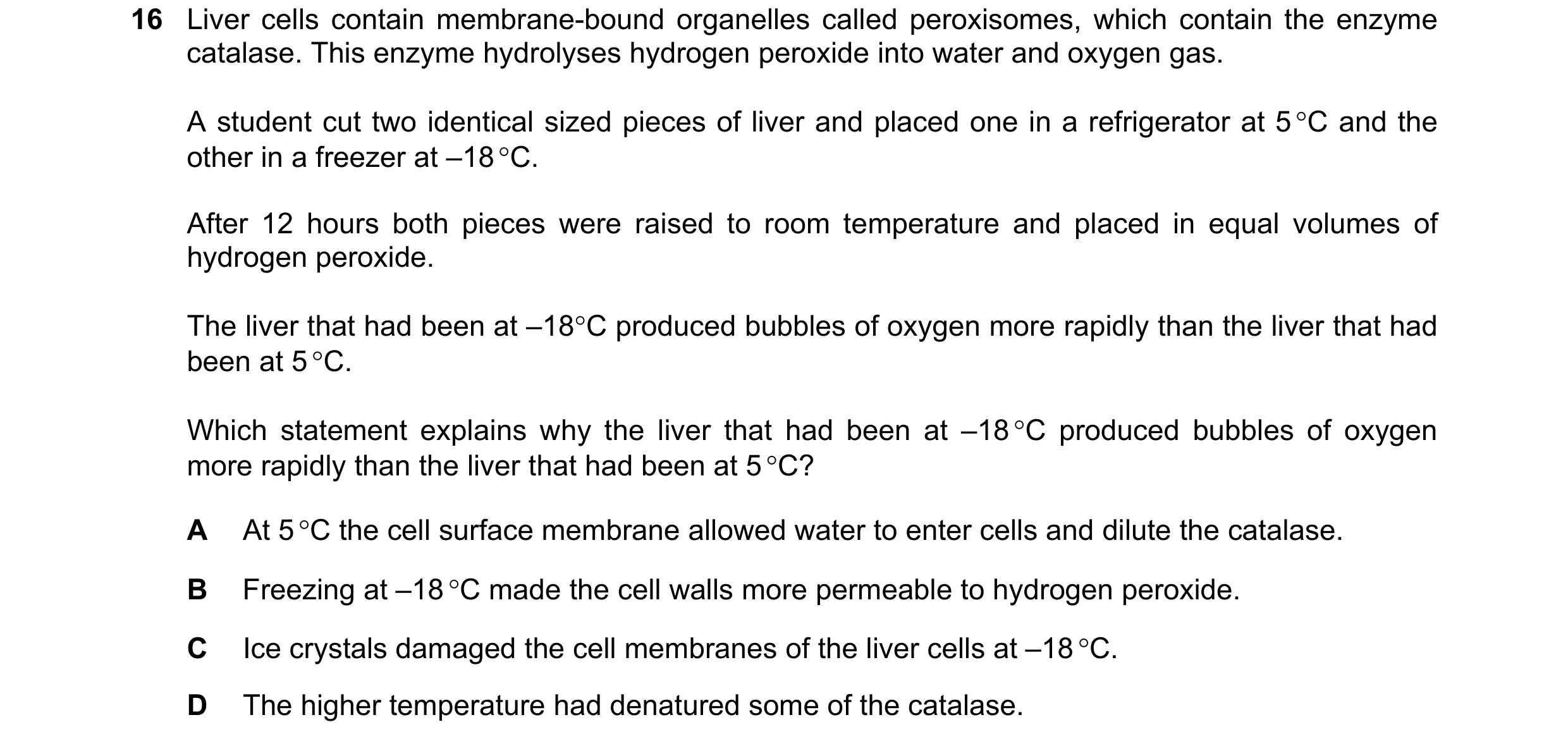 Question 91: Liver cells contain membrane-bound organelles called peroxisomes, which contain the enzyme catalase. This enzyme hydrolyses hydrogen peroxi…