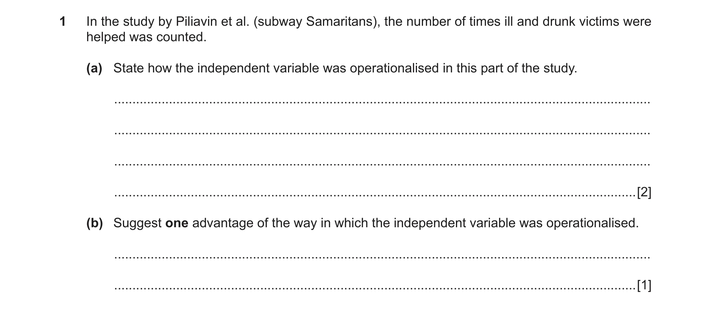 Question 19: In the study by Piliavin et al. (subway Samaritans), the number of times ill and drunk victims were helped was counted. (a) State how the i…