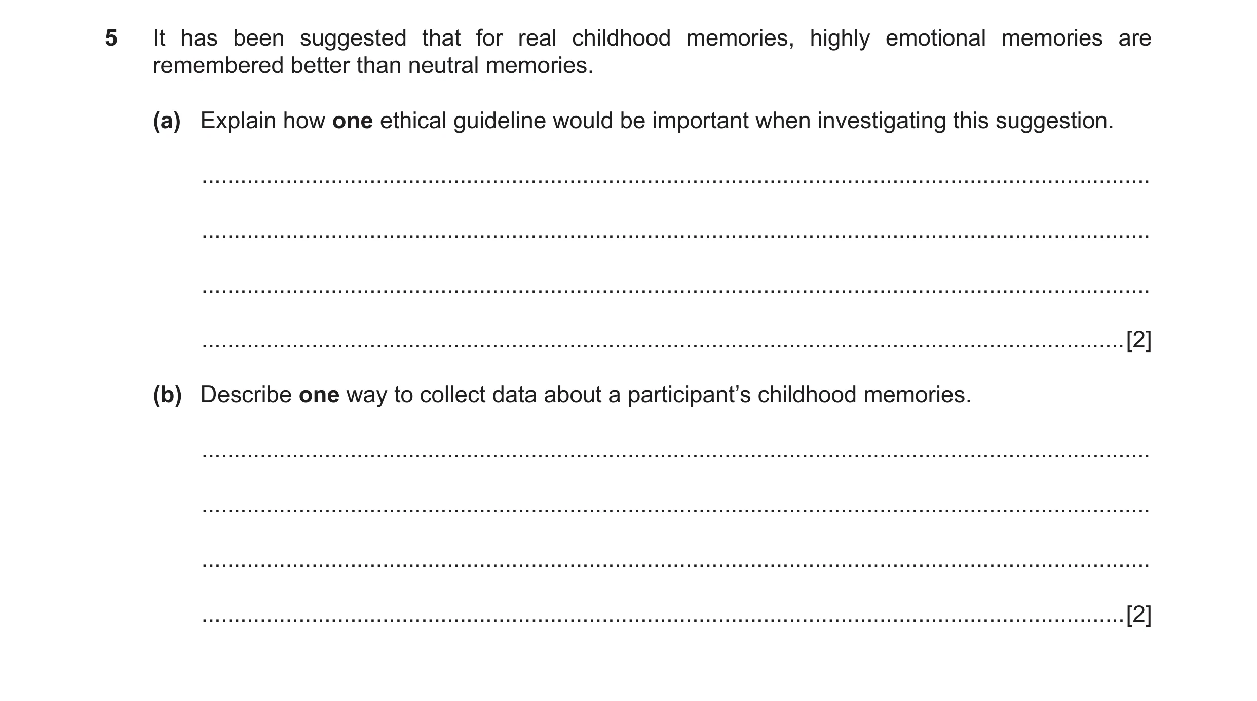 Question 23: It has been suggested that for real childhood memories, highly emotional memories are remembered better than neutral memories. (a) Explain …