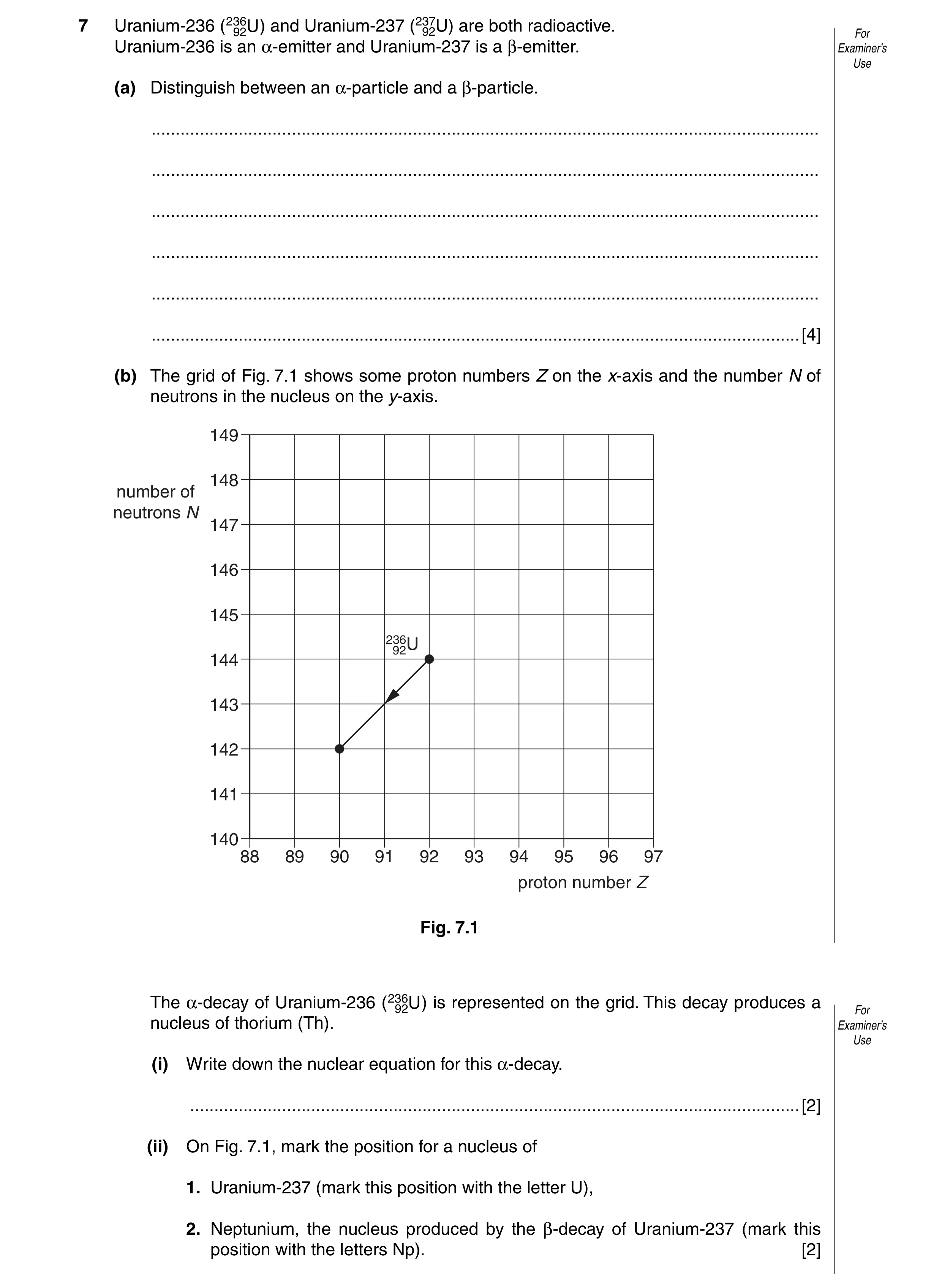 Question 2: Uranium-236 (23692U) and Uranium-237 (2392U)7 are both radioactive. For Uranium-236 is an α-emitter and Uranium-237 is a β-emitter. Examine…