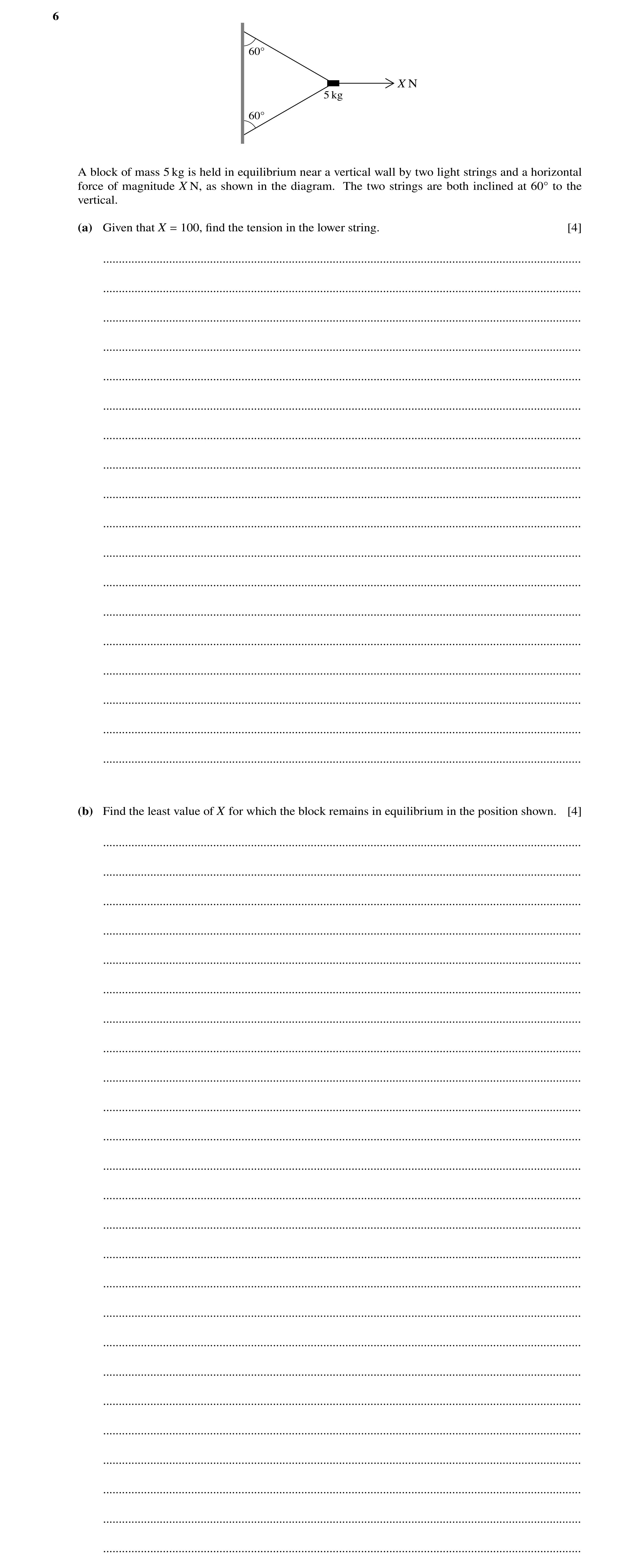 Question 161: 60Å X N 5 kg 60Å A block of mass 5 kg is held in equilibrium near a vertical wall by two light strings and a horizontal force of magnitude …