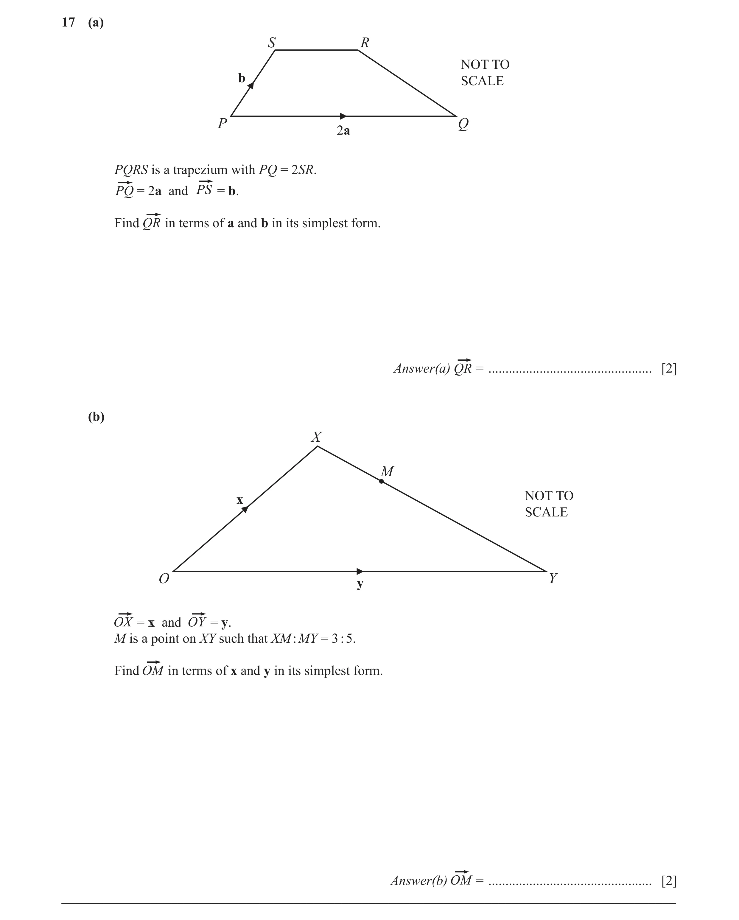 Question 24: (a) S R NOT TO b SCALE P Q 2a PQRS is a trapezium with PQ = 2SR. = 2a and = b. Find in terms of a and b in its simplest form. Answer(a) = .…