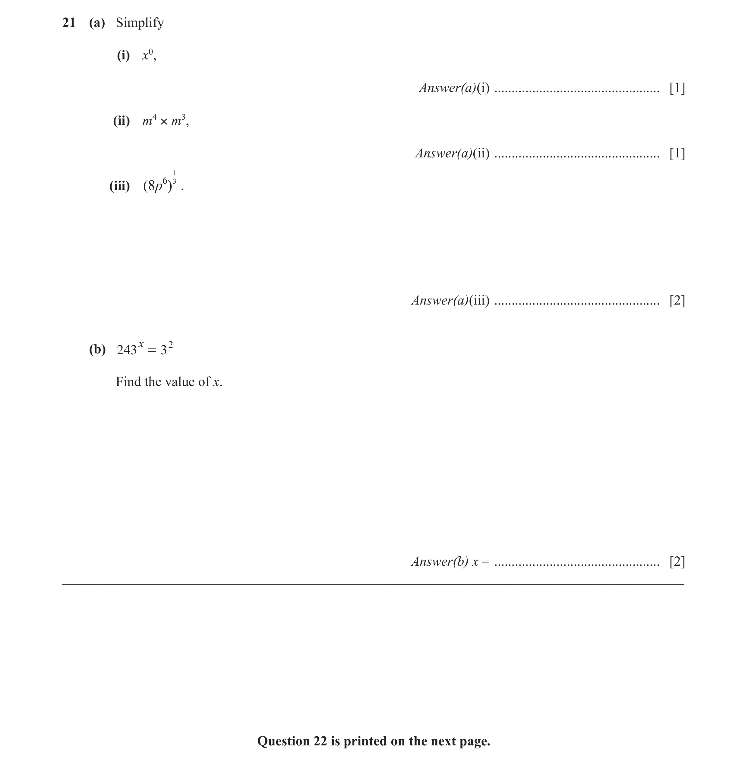 Question 16: (a) Simplify (i) x0, Answer(a)(i) ................................................ [1] (ii) m4 × m3, Answer(a)(ii) ........................…