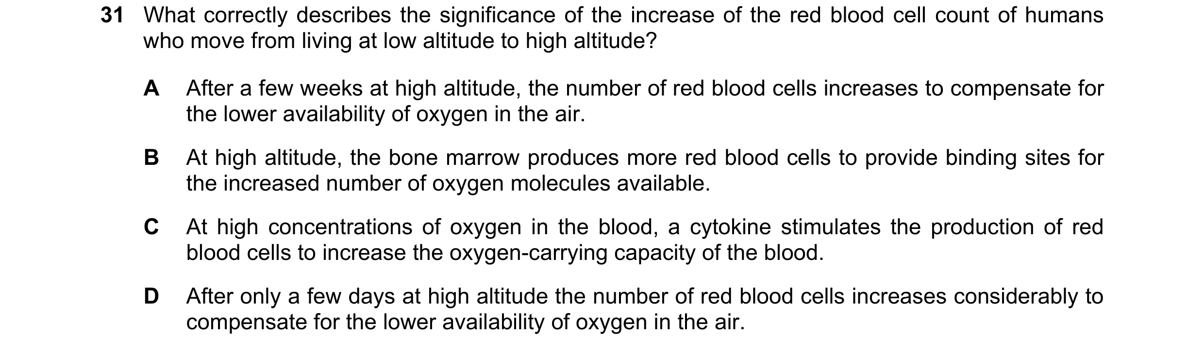 Question 126: What correctly describes the significance of the increase of the red blood cell count of humans who move from living at low altitude to hig…