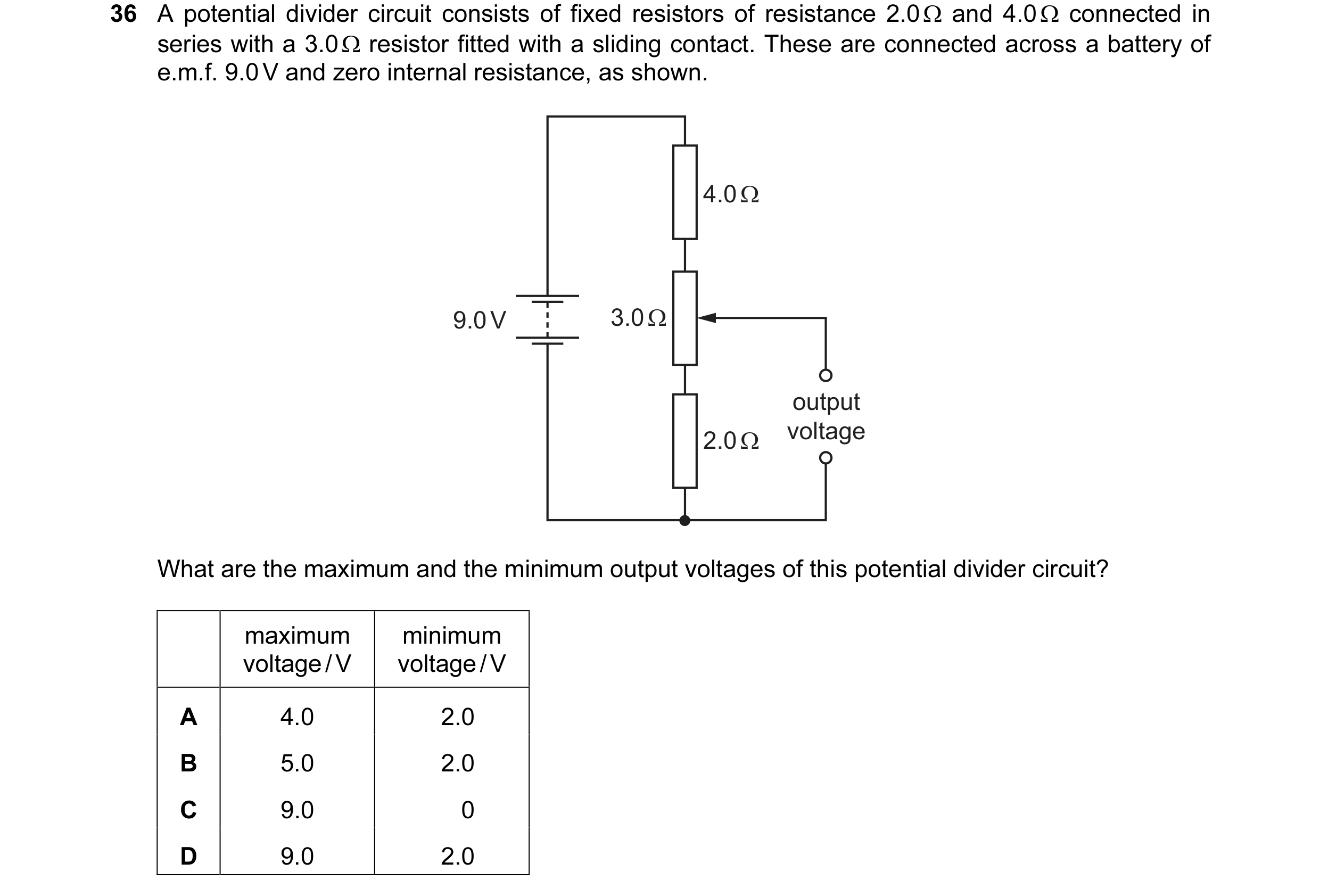 Question 50: A potential divider circuit consists of fixed resistors of resistance 2.0 Ω and 4.0 Ω connected in series with a 3.0 Ω resistor fitted with…