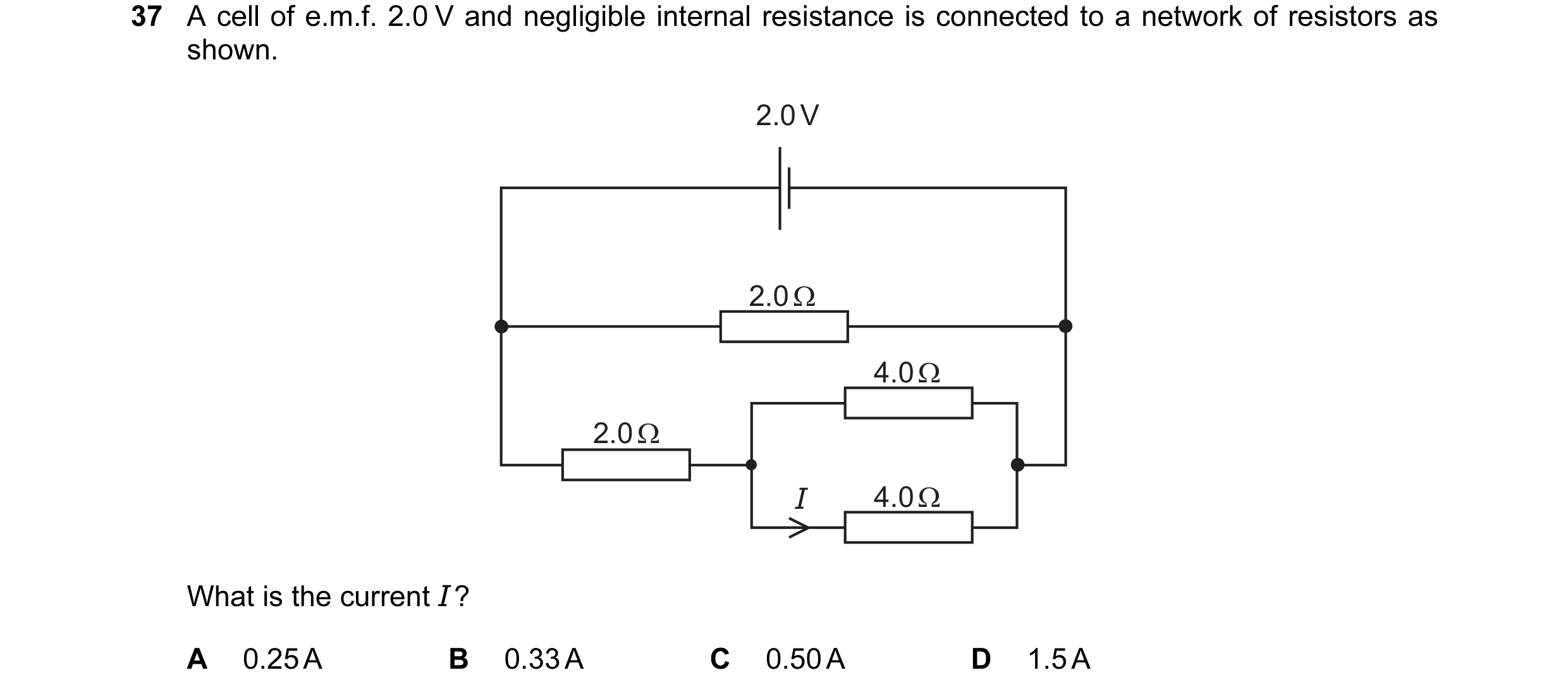 Question 91: A cell of e.m.f. 2.0 V and negligible internal resistance is connected to a network of resistors as shown. 2.0 V 2.0 Ω 4.0 Ω 2.0 Ω I 4.0 Ω …