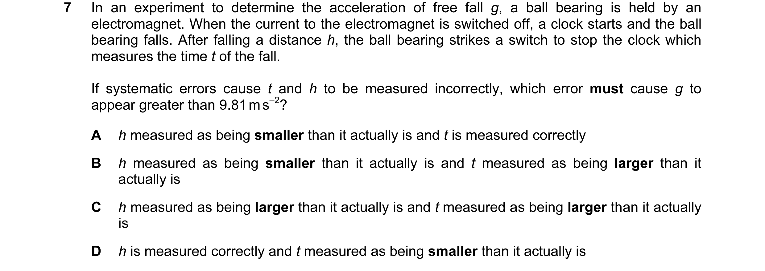 Question 90: In an experiment to determine the acceleration of free fall g, a ball bearing is held by an electromagnet. When the current to the electrom…