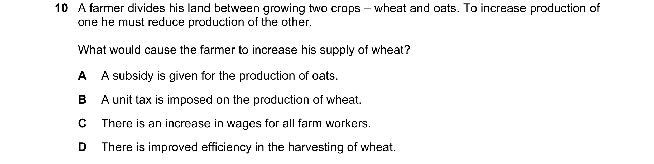 Question 179: A farmer divides his land between growing two crops – wheat and oats. To increase production of one he must reduce production of the other.…