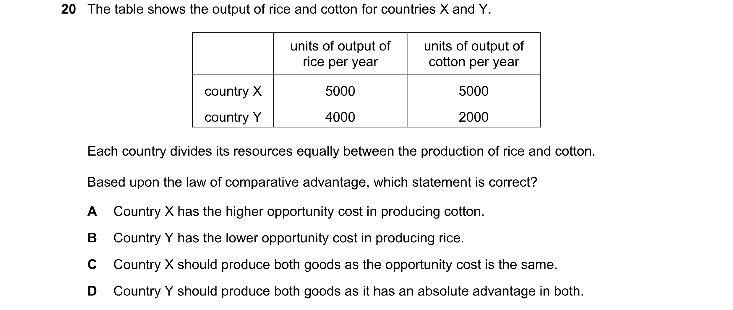 Question 95: The table shows the output of rice and cotton for countries X and Y. units of output of units of output of rice per year cotton per year co…